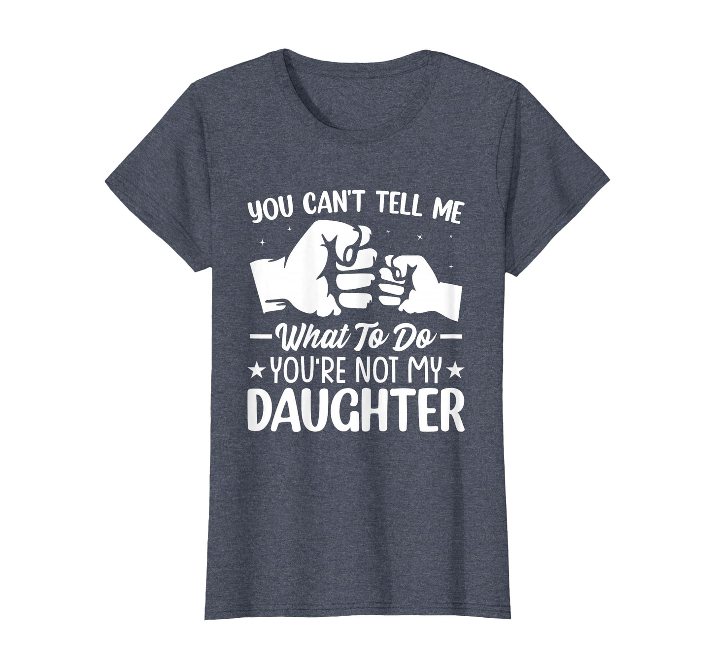 You Cant Tell Me What To Do Youre T-Shirt - Aesthetic Graphic Men Women - T-Shirt, Sweatshirt, Hoodie