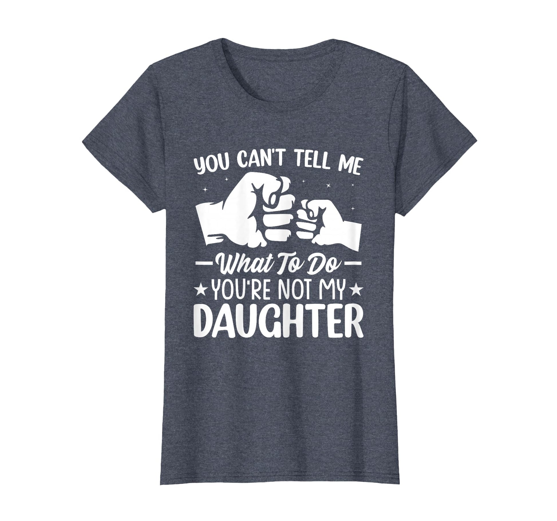 You Cant Tell Me What To Do Youre T-Shirt - Aesthetic Graphic Men Women - T-Shirt, Sweatshirt, Hoodie