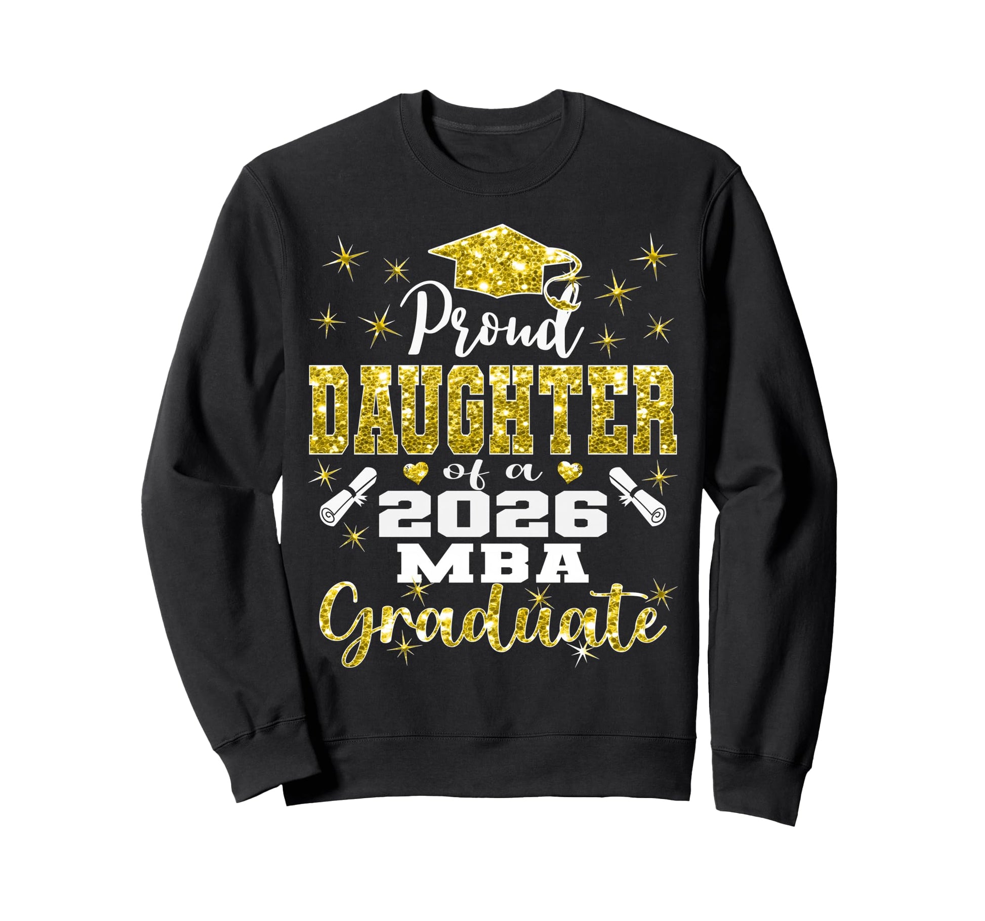 Proud Daughter Class 2026 Mba Sweatshirt - Unique Graphic Men Women - T-Shirt, Sweatshirt, Hoodie
