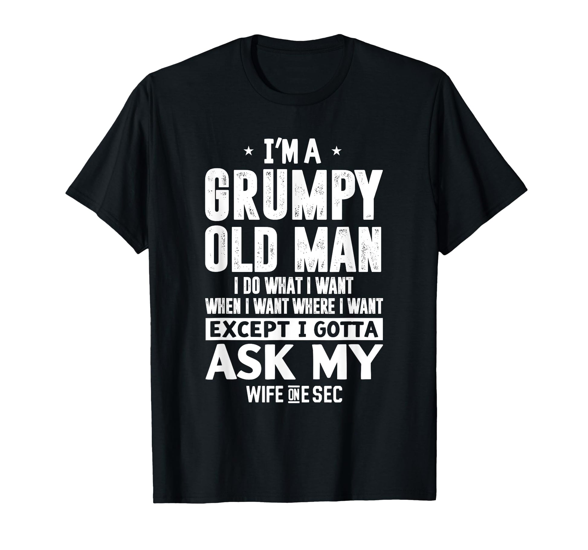 Im Grumpy Old I Do What I Want Funny T-Shirt - Aesthetic Graphic Men Women - T-Shirt, Sweatshirt, Hoodie