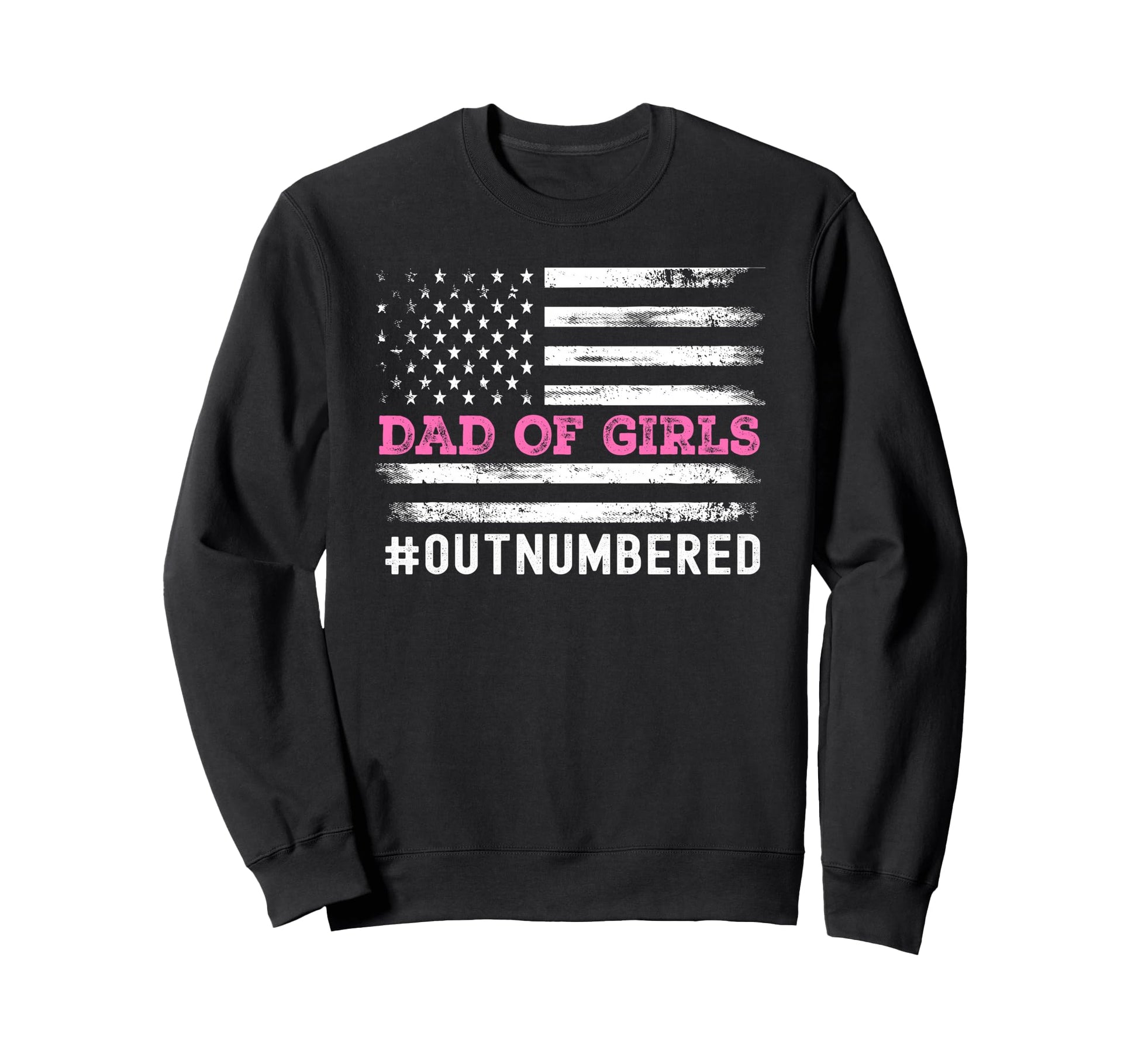 Fathers Day Daddy Dad Outnumbered Sweatshirt - Minimalist Print Men Women - T-Shirt, Sweatshirt, Hoodie