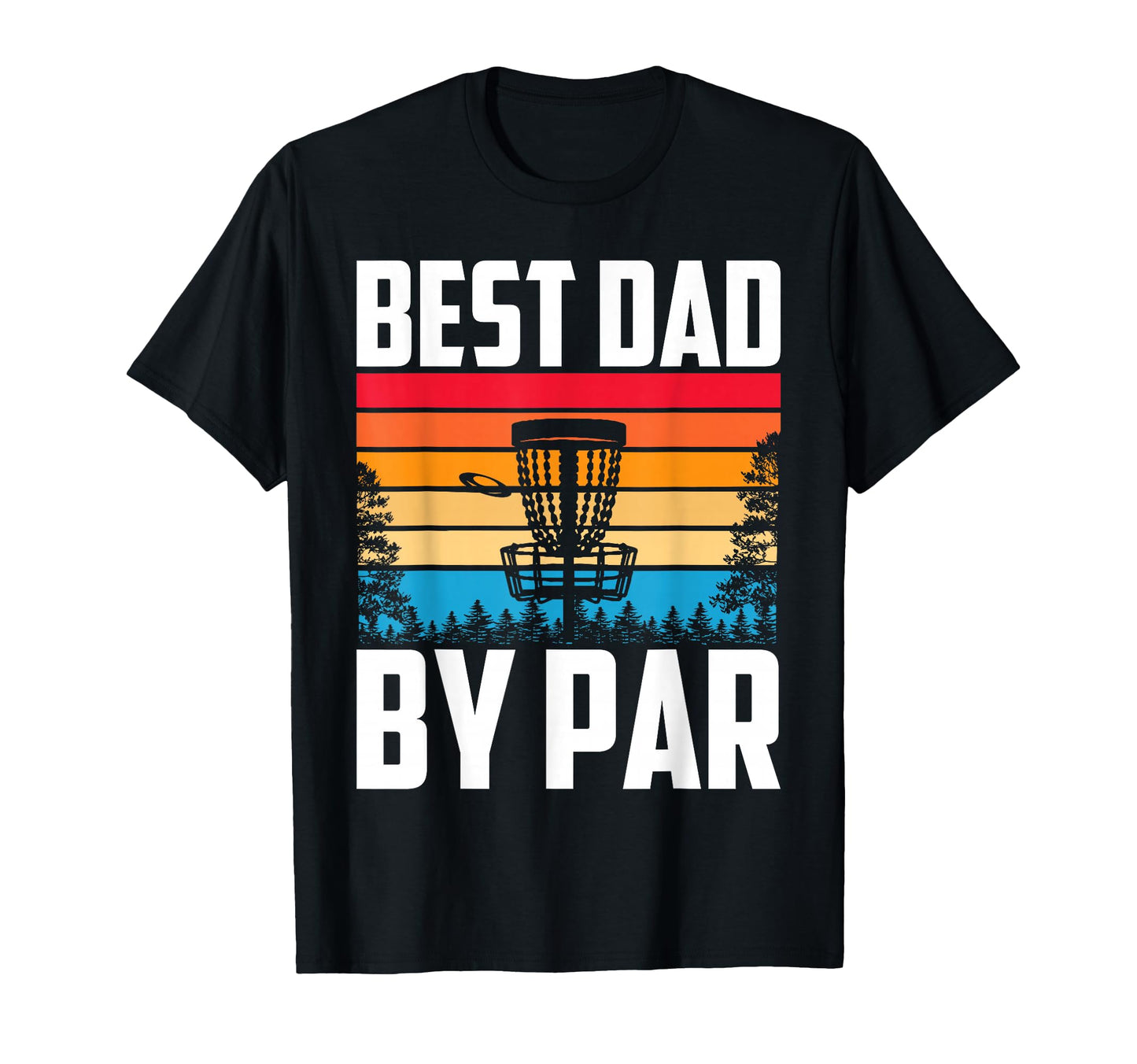 Best Dad Par Disc Golf Dad Fathers Day T-Shirt - Unique Graphic Men Women - T-Shirt, Sweatshirt, Hoodie
