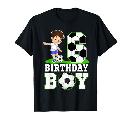 6 Year Old Birthday Soccer 6Th Birthday T-Shirt - Novelty Apparel Men Women - T-Shirt, Sweatshirt, Hoodie