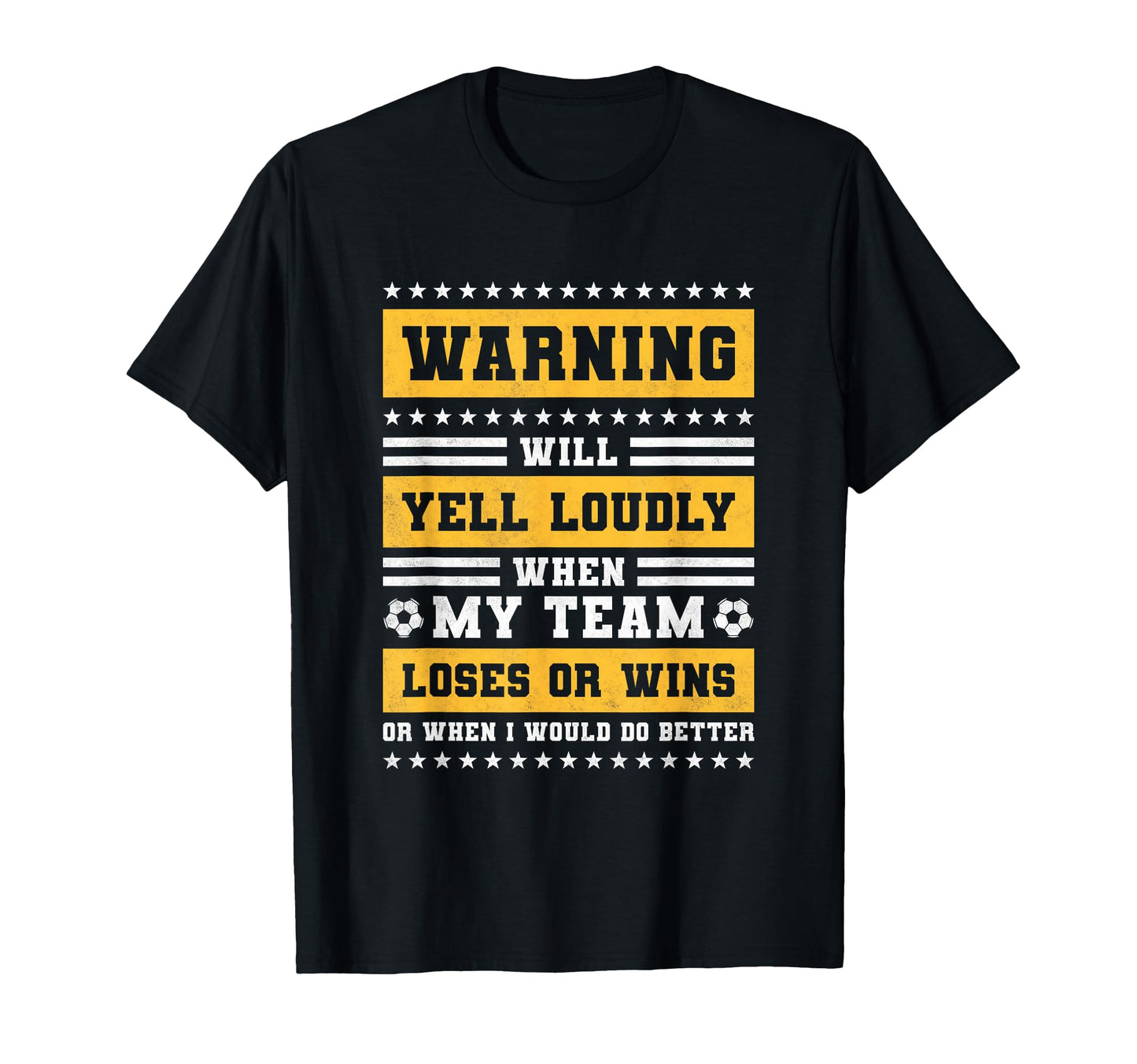 Will Yell Loudly When My Team Loses T-Shirt - Streetwear Style Unisex - T-Shirt, Sweatshirt, Hoodie