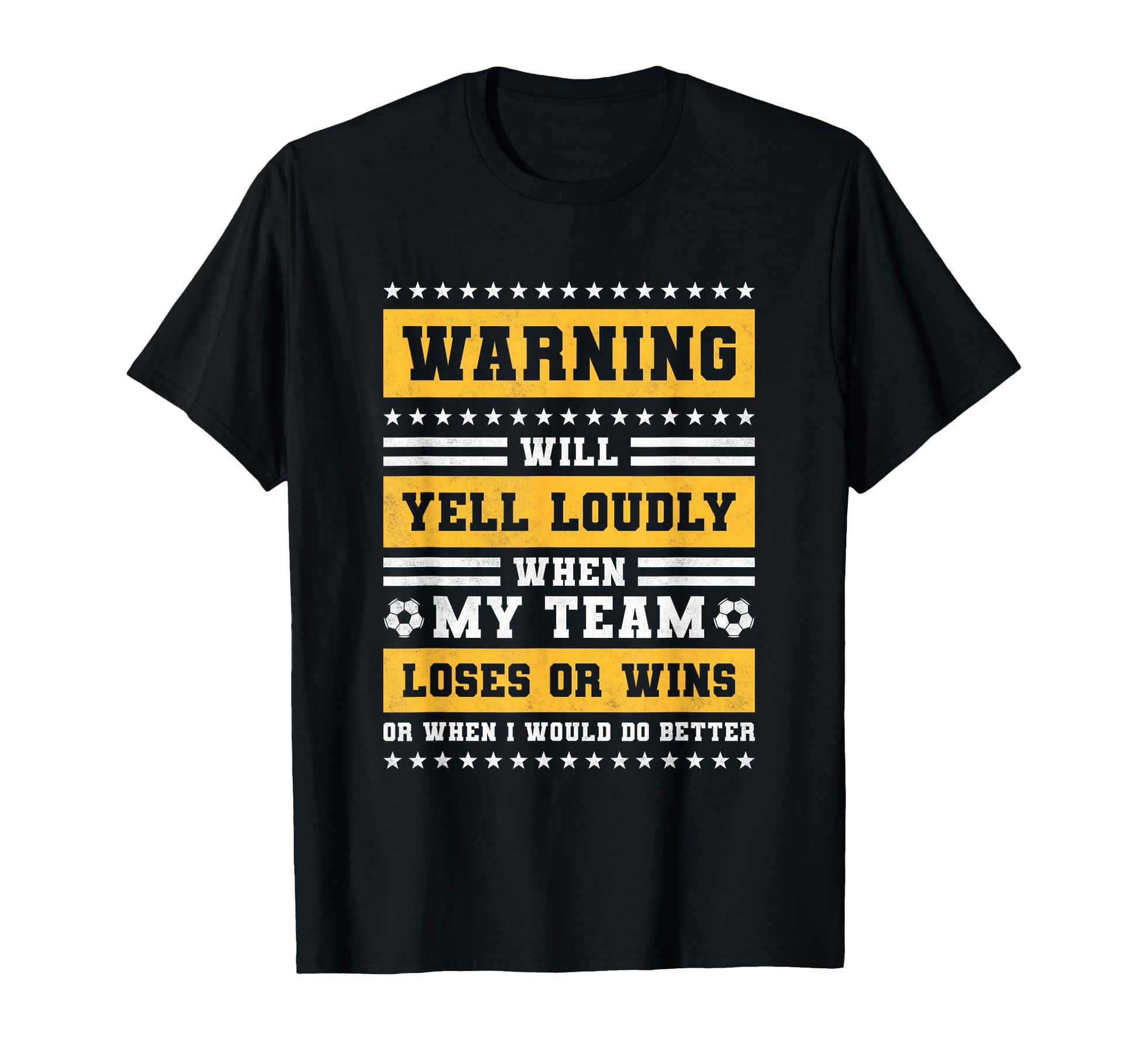 Will Yell Loudly When My Team Loses T-Shirt - Streetwear Style Unisex - T-Shirt, Sweatshirt, Hoodie