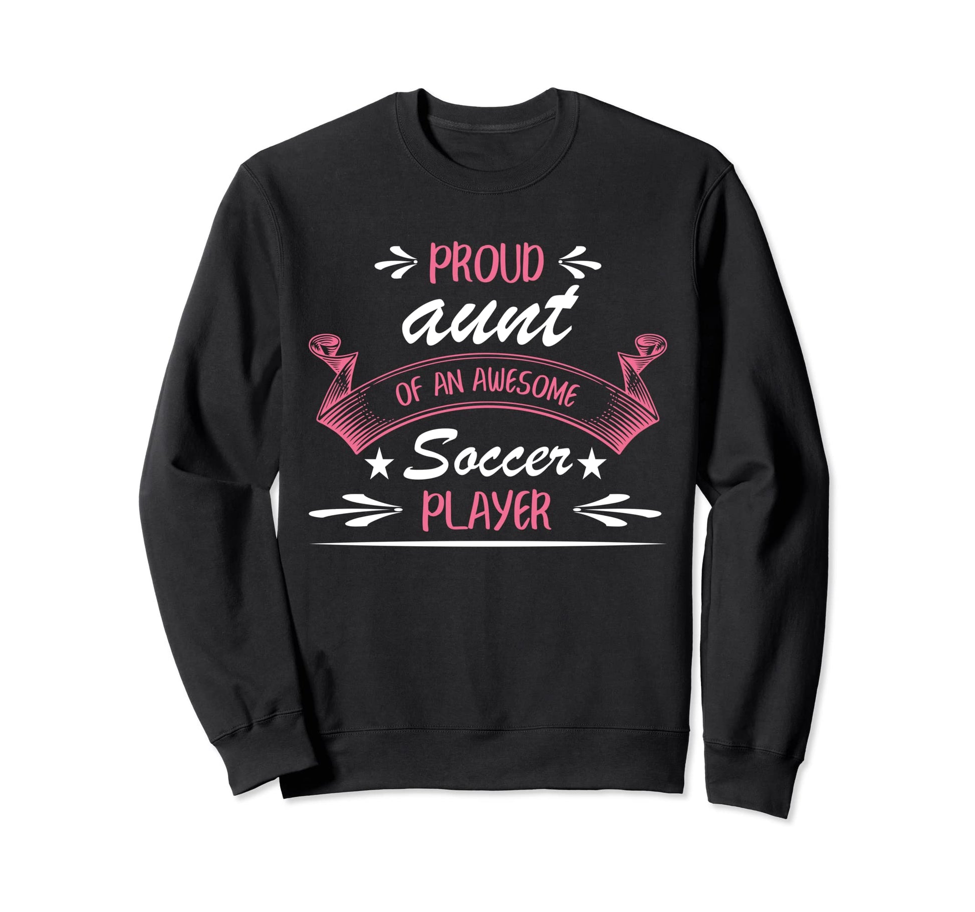 Proud Aunt Awesome Soccer Player Sweatshirt - Unique Graphic Men Women - T-Shirt, Sweatshirt, Hoodie