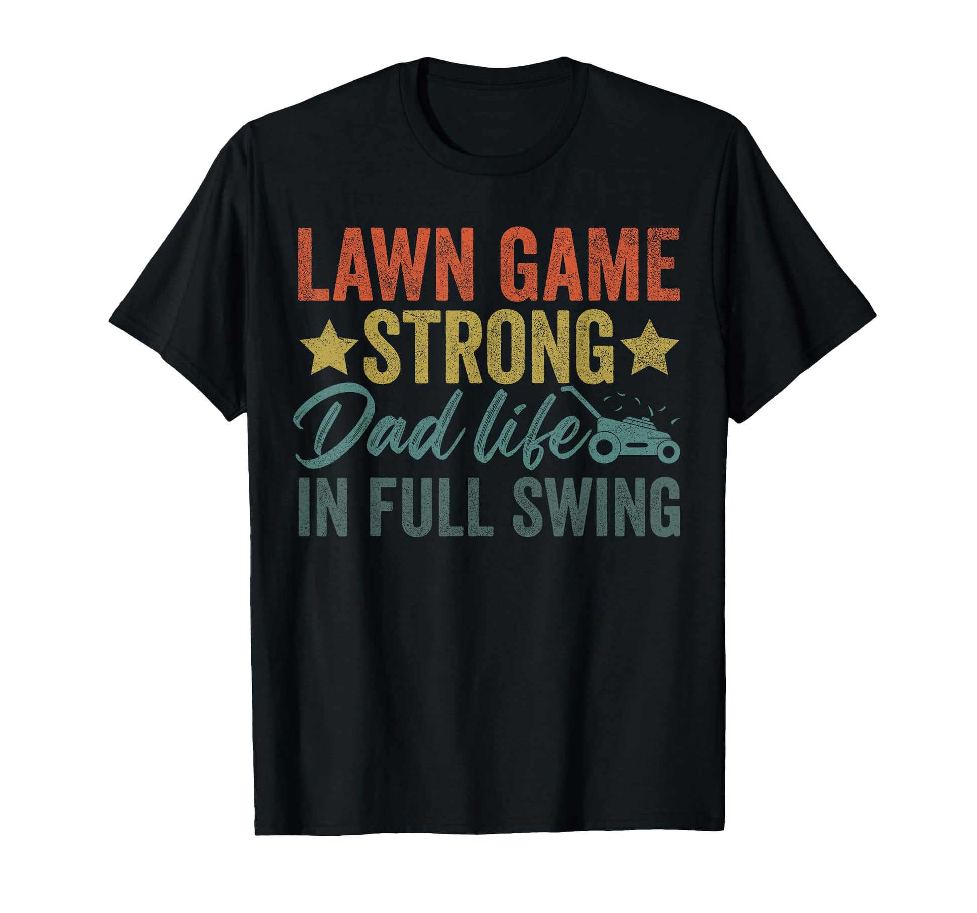 Lawn Mowing Dad Lawn Game Strong Dad T-Shirt - Streetwear Style Men Women - T-Shirt, Sweatshirt, Hoodie