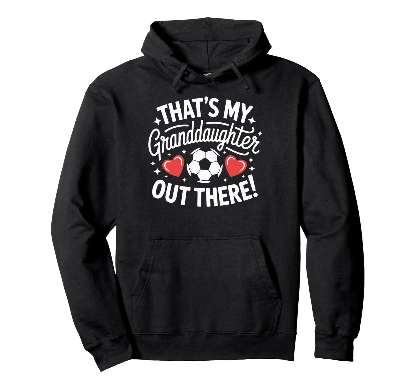 Soccer Players Family Thats My Hoodie - Aesthetic Graphic for Adults - T-Shirt, Sweatshirt, Hoodie