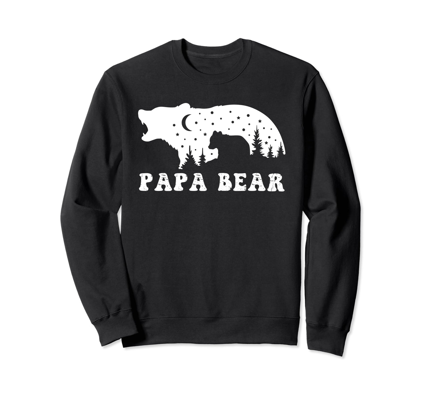 Papa Bear Novelty Funny Dads Fathers Sweatshirt - Unique Graphic Men Women - T-Shirt, Sweatshirt, Hoodie