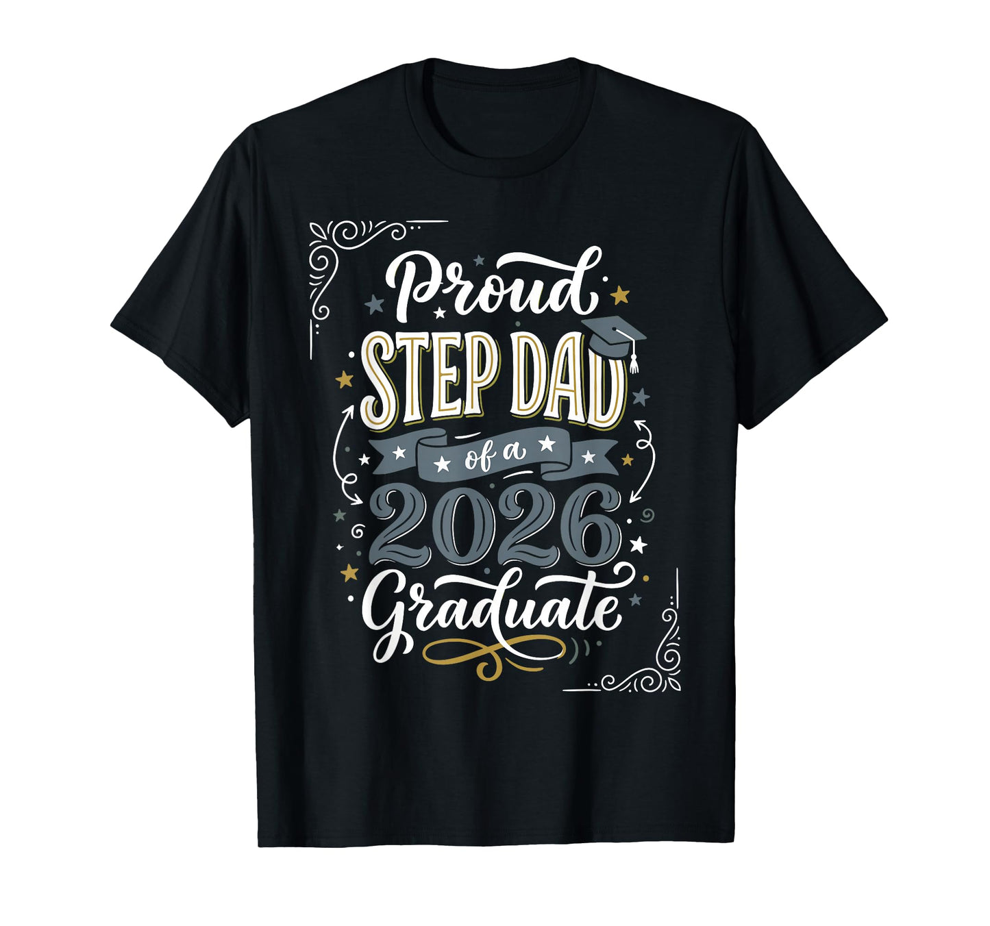 Proud Step Dad 2026 Graduate Senior T-Shirt - Streetwear Style Unisex - T-Shirt, Sweatshirt, Hoodie