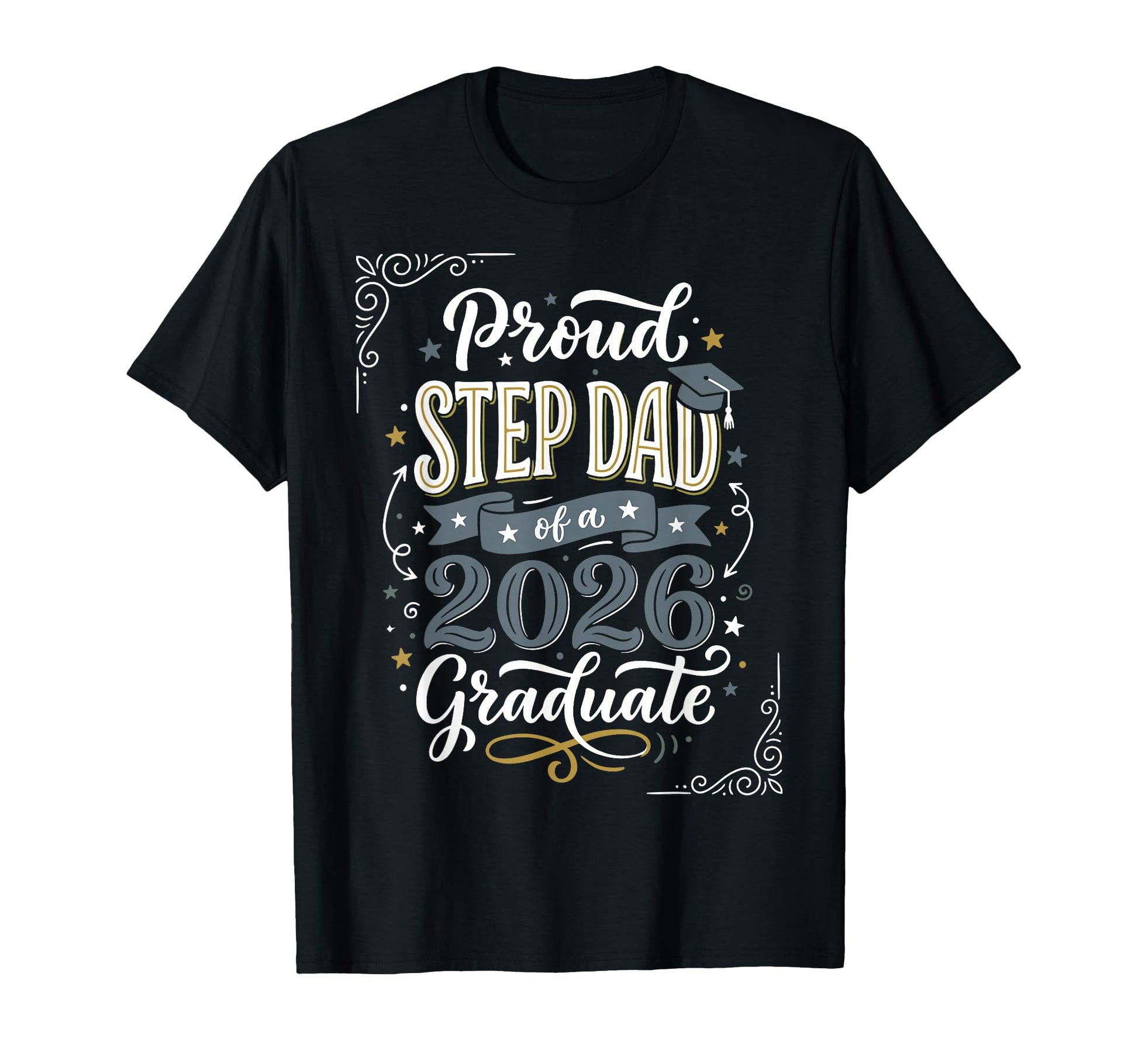 Proud Step Dad 2026 Graduate Senior T-Shirt - Streetwear Style Unisex - T-Shirt, Sweatshirt, Hoodie