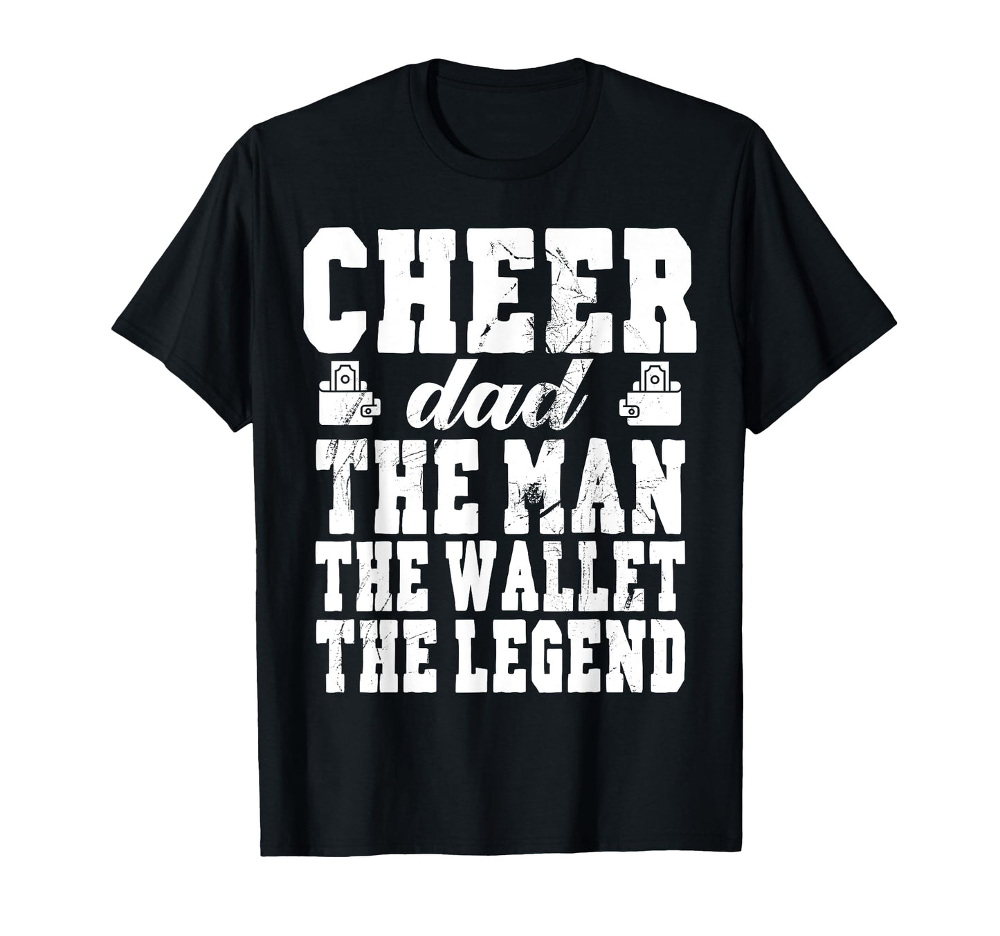 Funny Cheerleader Dad Wallet Legend T-Shirt - Unique Graphic Men Women - T-Shirt, Sweatshirt, Hoodie