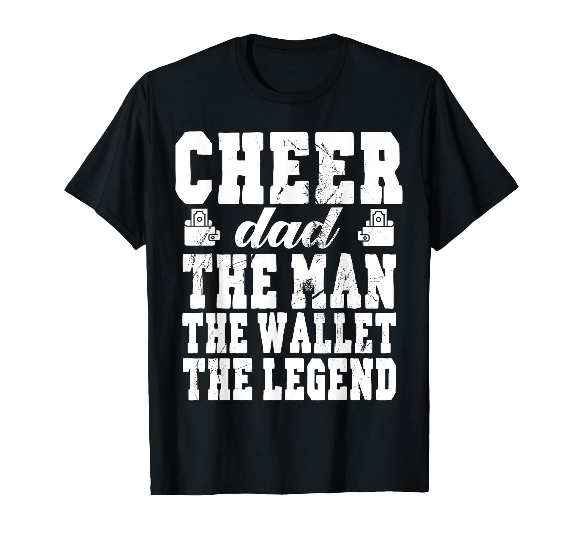 Funny Cheerleader Dad Wallet Legend T-Shirt - Unique Graphic Men Women - T-Shirt, Sweatshirt, Hoodie