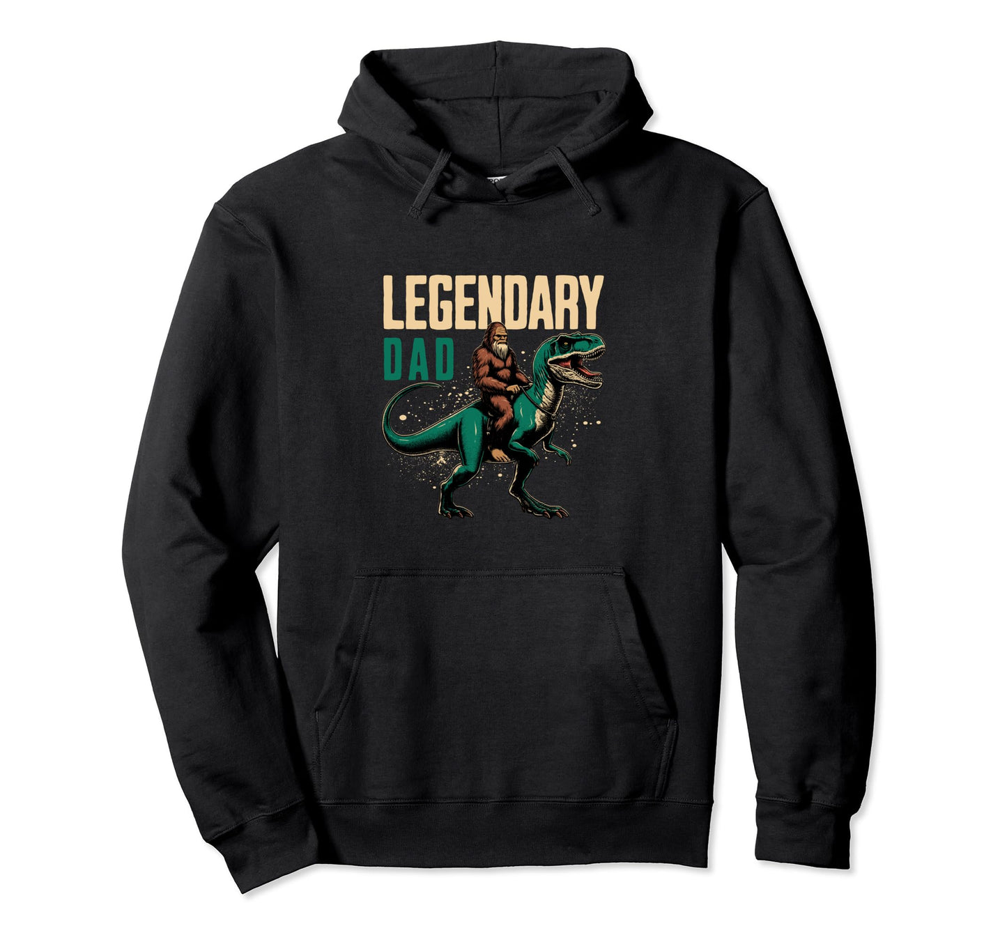 Legendary Dad Funny Fathers Day Bigfoot Hoodie - Trendy Graphic Men Women - T-Shirt, Sweatshirt, Hoodie