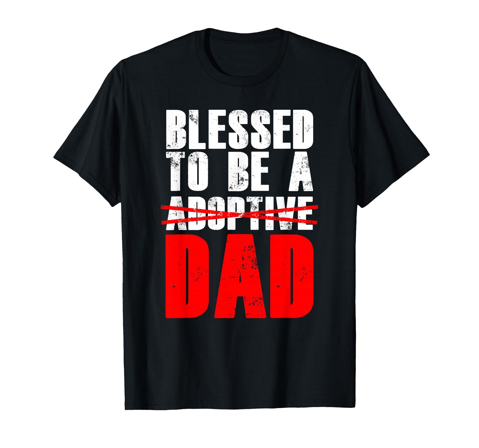 Adoption Day Blessed To Be Adoptive Dad T-Shirt - Graphic Print for Adults - T-Shirt, Sweatshirt, Hoodie