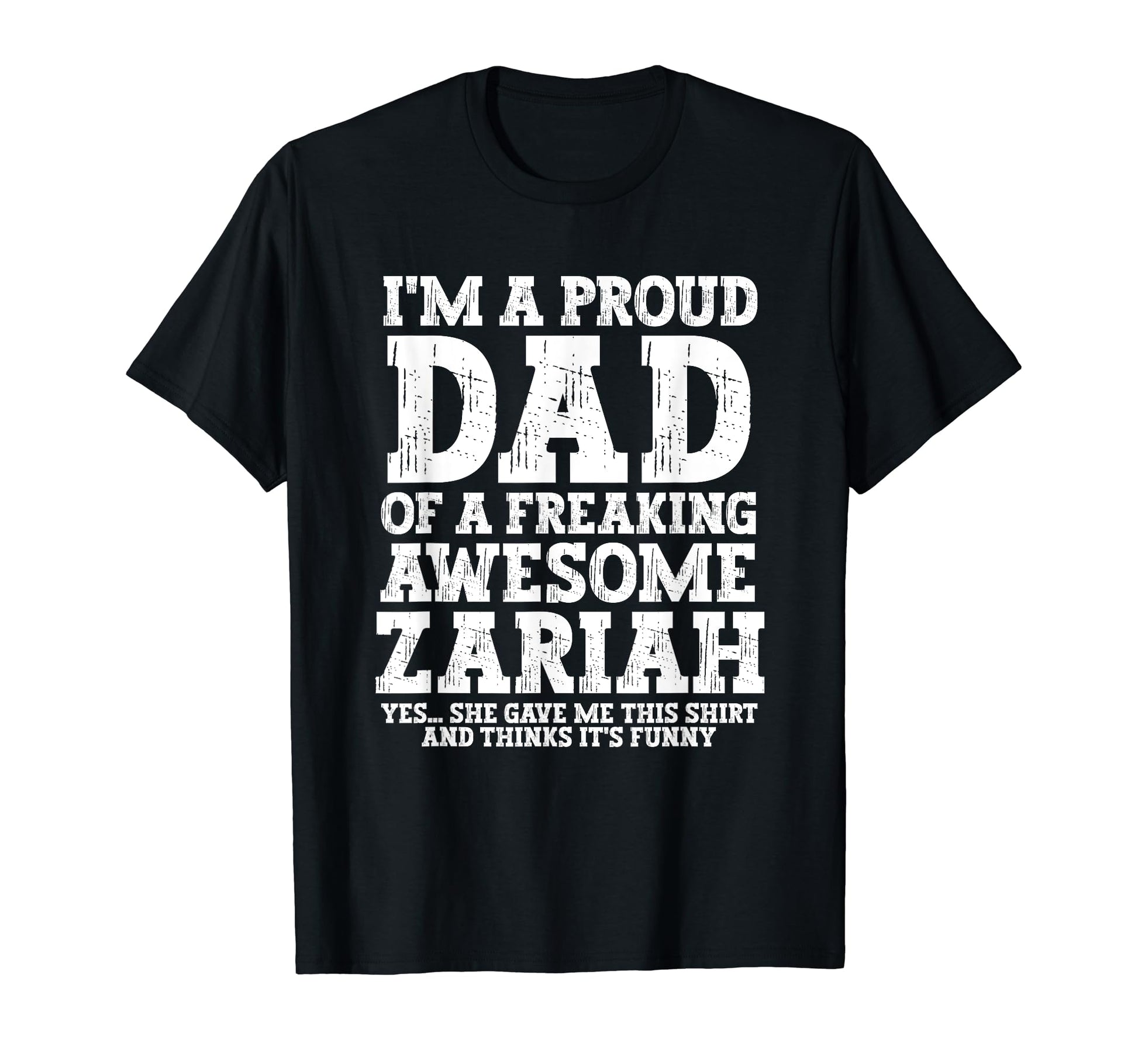 Dad Zariah Personalized Name T-Shirt - Casual Everyday Wear for Adults - T-Shirt, Sweatshirt, Hoodie
