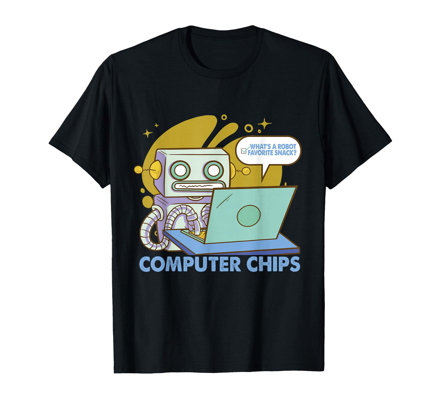 Whats Robot Favorite Snack Funny Dad T-Shirt - Graphic Print for Adults - T-Shirt, Sweatshirt, Hoodie