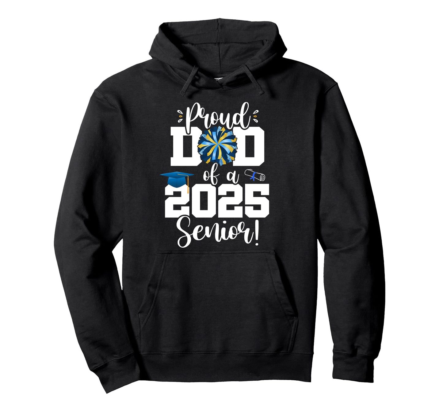 Proud Dad Class 2025 Senior Cheer Hoodie - Streetwear Style Men Women - T-Shirt, Sweatshirt, Hoodie