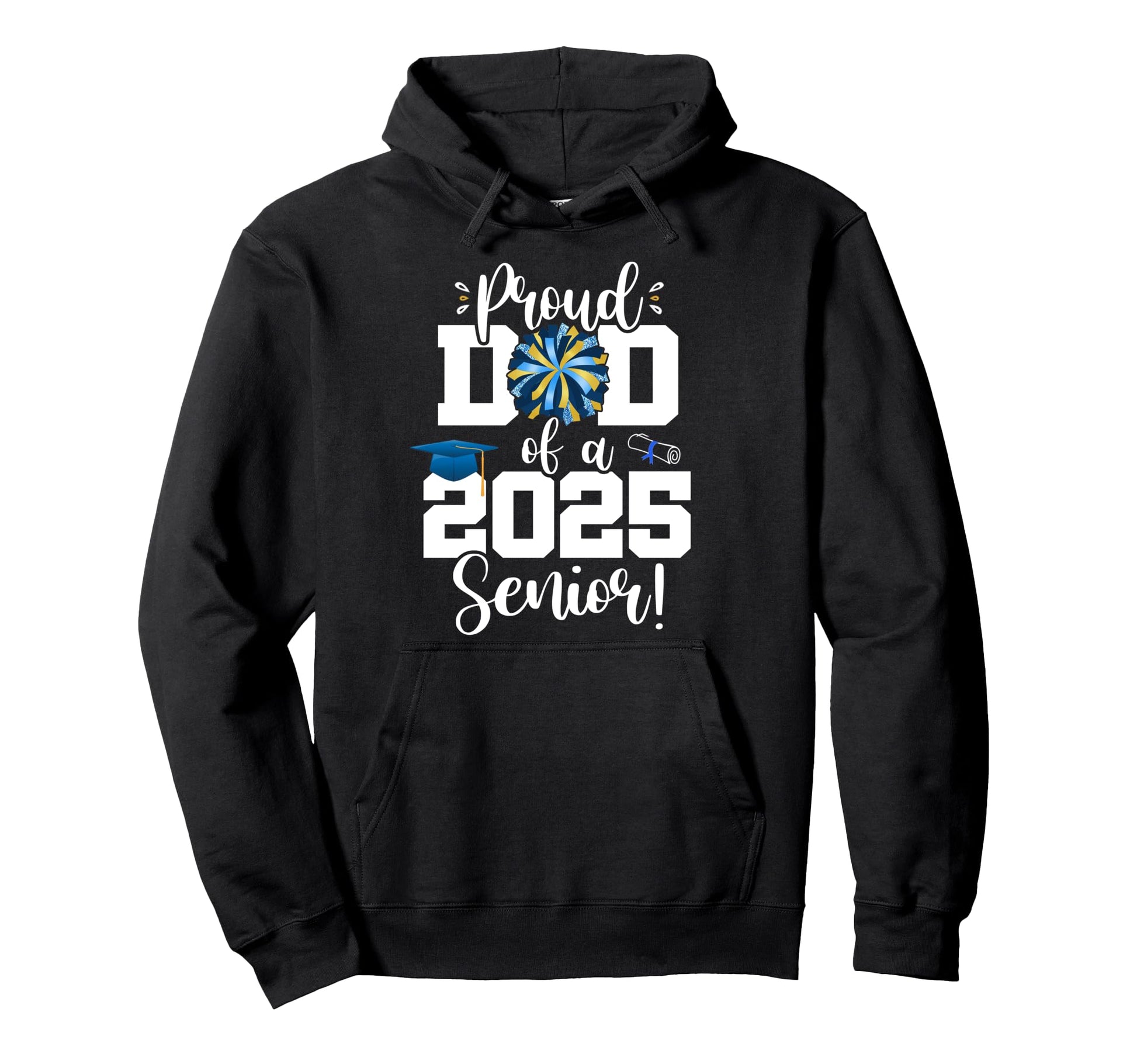 Proud Dad Class 2025 Senior Cheer Hoodie - Streetwear Style Men Women - T-Shirt, Sweatshirt, Hoodie