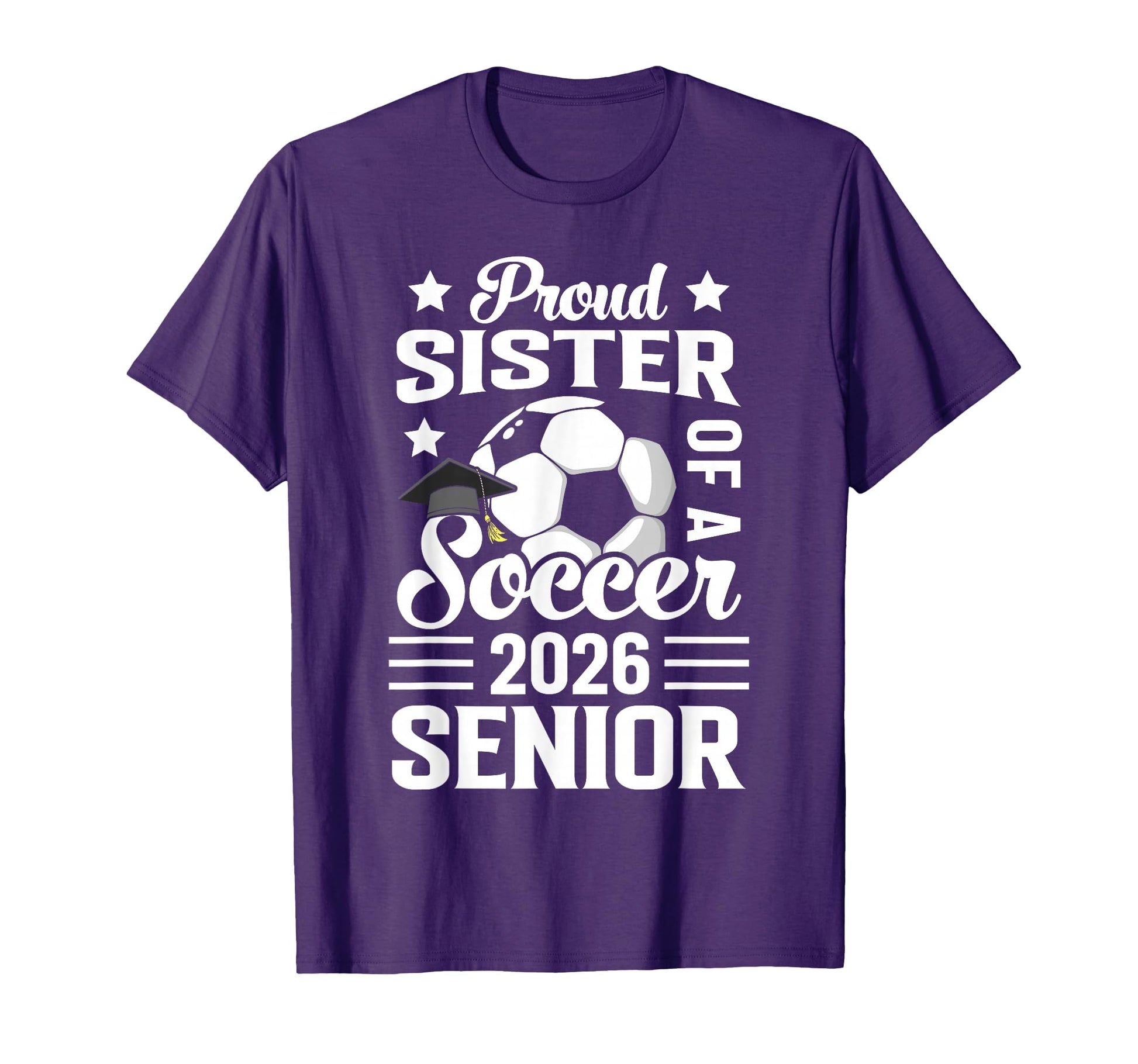 Proud Sister Soccer Senior 2026 T-Shirt - Unique Graphic for Adults - T-Shirt, Sweatshirt, Hoodie