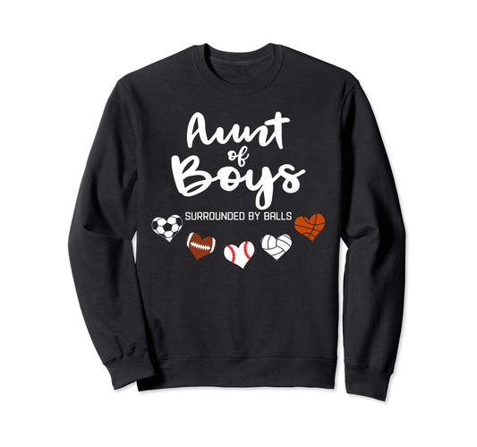 Aunt Surrounded Balls Funny Ball Sweatshirt - Custom Art Print Men Women - T-Shirt, Sweatshirt, Hoodie