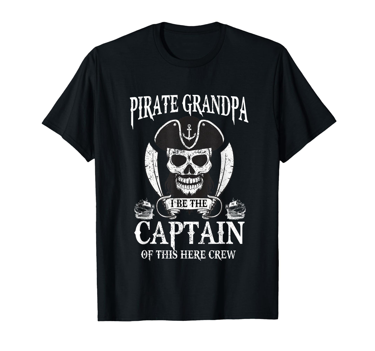 Captain Pirate Grandpa Daddy Papa T-Shirt - Fun Novelty Design for Adults - T-Shirt, Sweatshirt, Hoodie