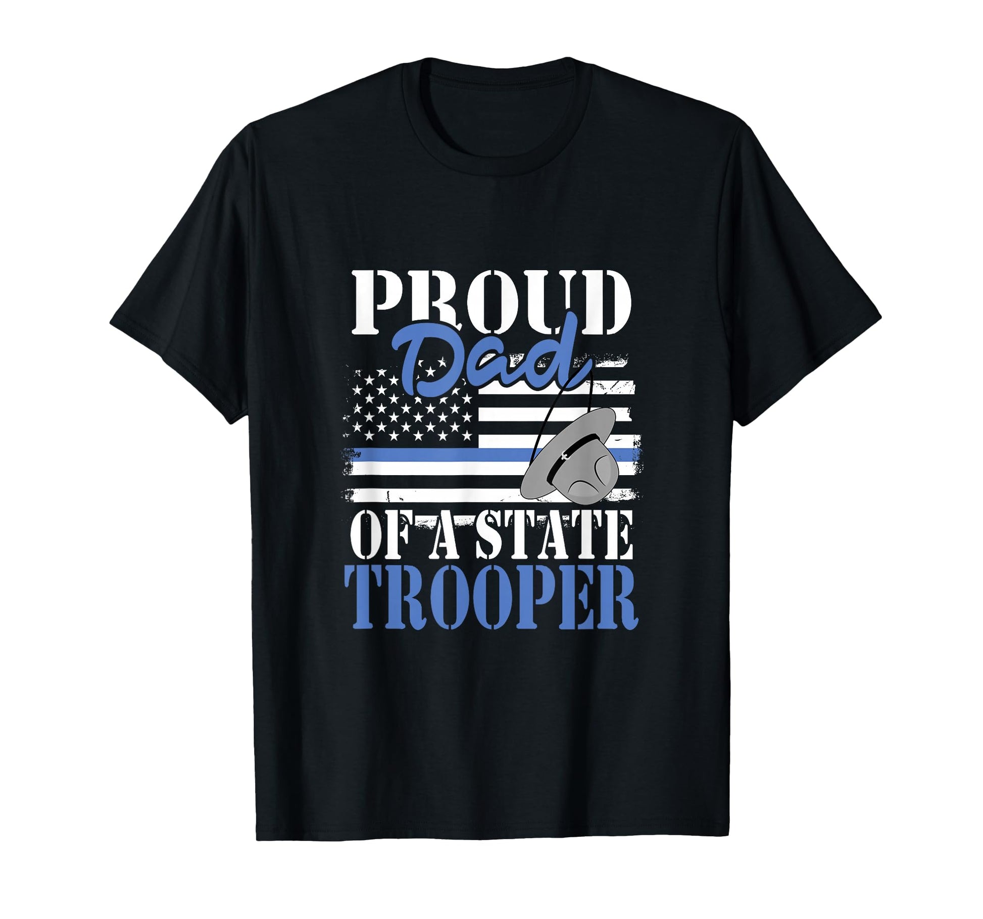 Proud Dad State Trooper Police Officer T-Shirt - Novelty Apparel Men Women - T-Shirt, Sweatshirt, Hoodie
