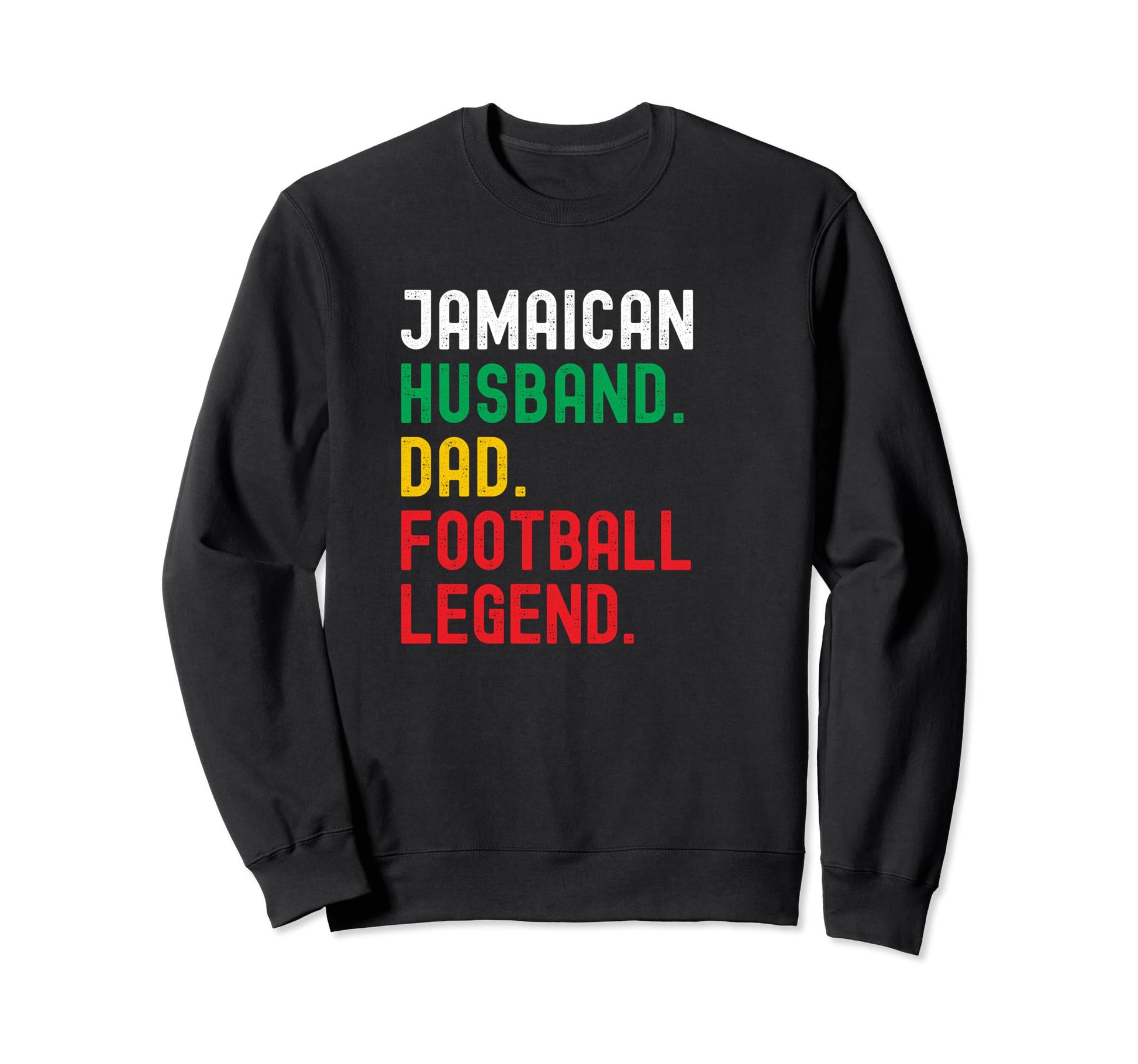 Jamaican Dad Husband Football Legend Sweatshirt - Aesthetic Graphic Unisex - T-Shirt, Sweatshirt, Hoodie