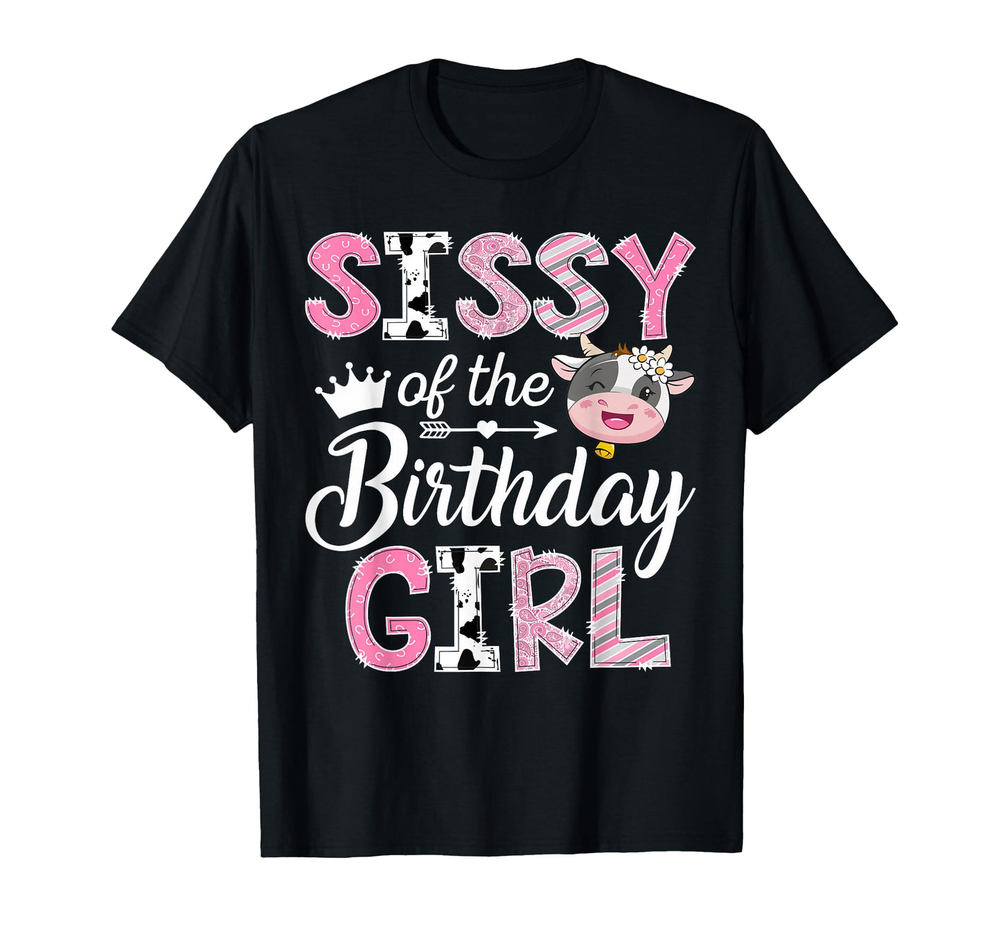 Sissy Birthday Farm Cow 1St Birthday T-Shirt - Casual Everyday Wear Unisex - T-Shirt, Sweatshirt, Hoodie