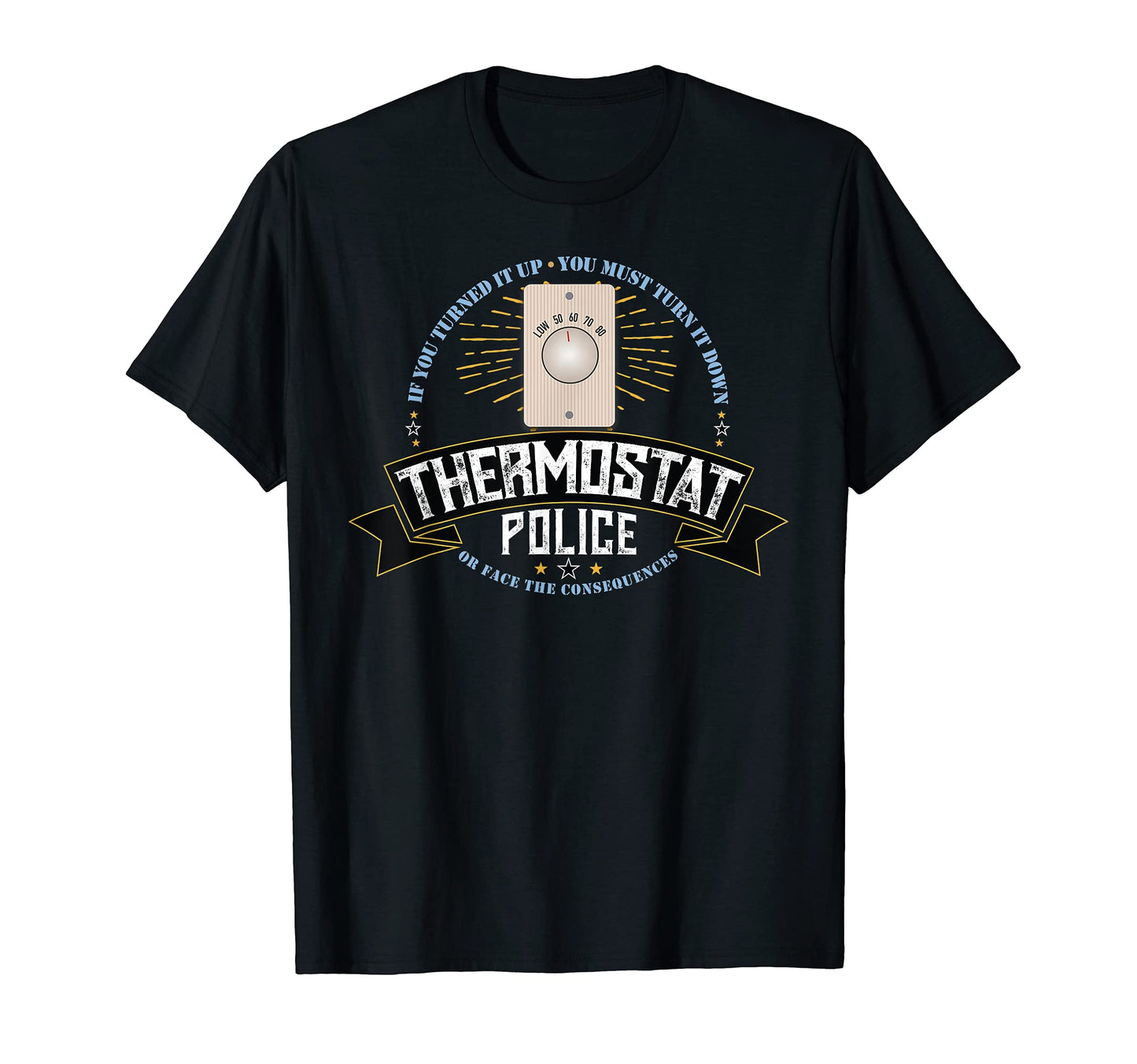 Thermostat Police Mom Or Dad Joke T-Shirt - Streetwear Style Men Women - T-Shirt, Sweatshirt, Hoodie