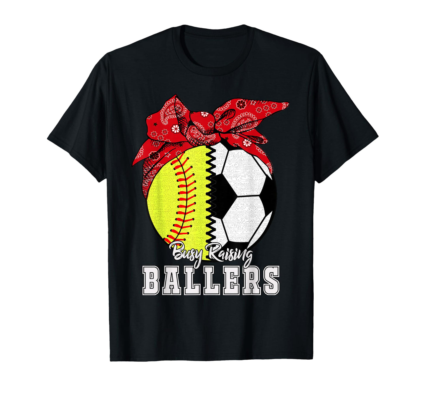 Busy Raising Ballers Softball T-Shirt - Casual Everyday Wear Men Women - T-Shirt, Sweatshirt, Hoodie