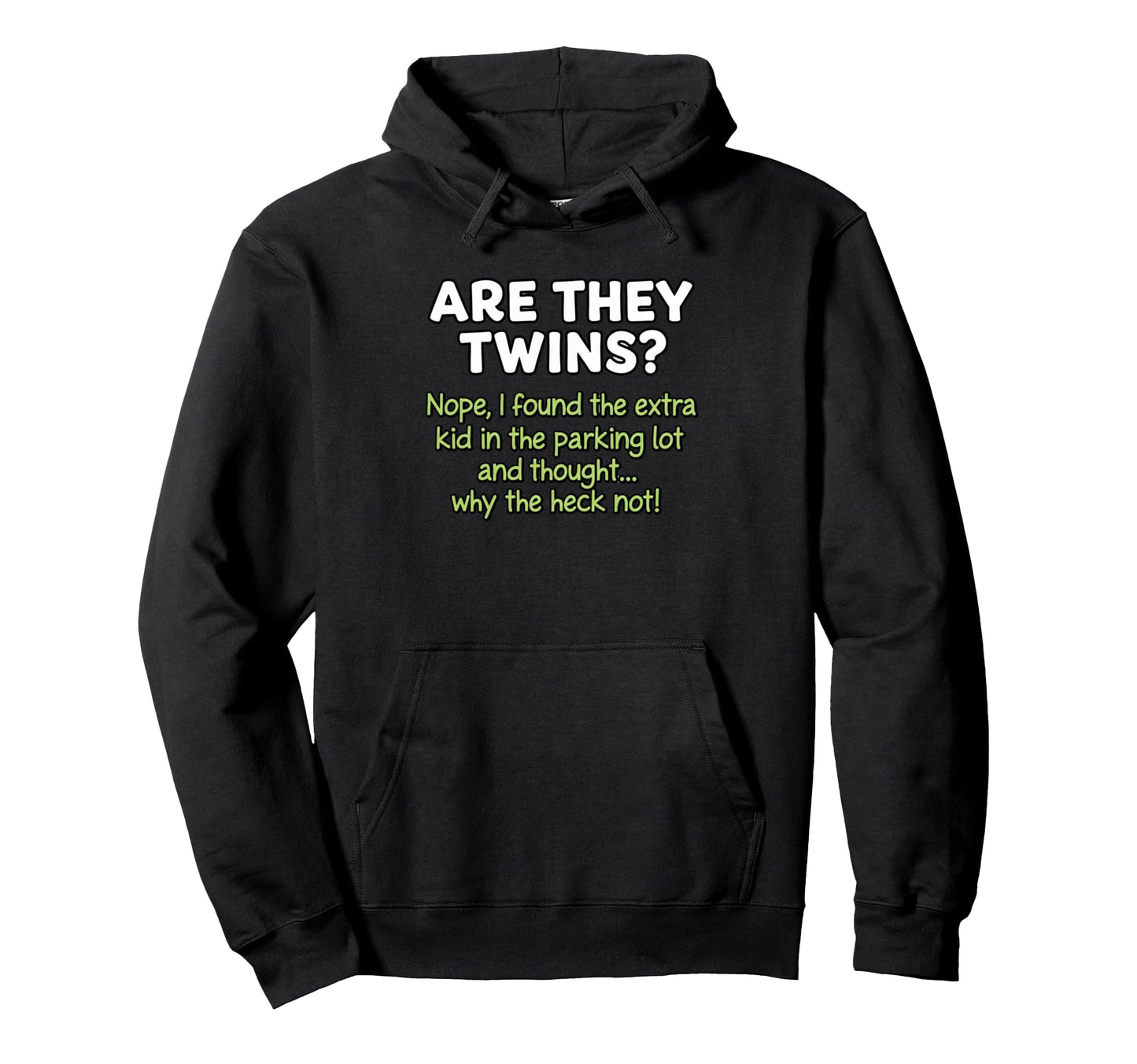 Are They Twins Funny Dad Daddy Parent Joke Hoodie - Unique Graphic Unisex - T-Shirt, Sweatshirt, Hoodie