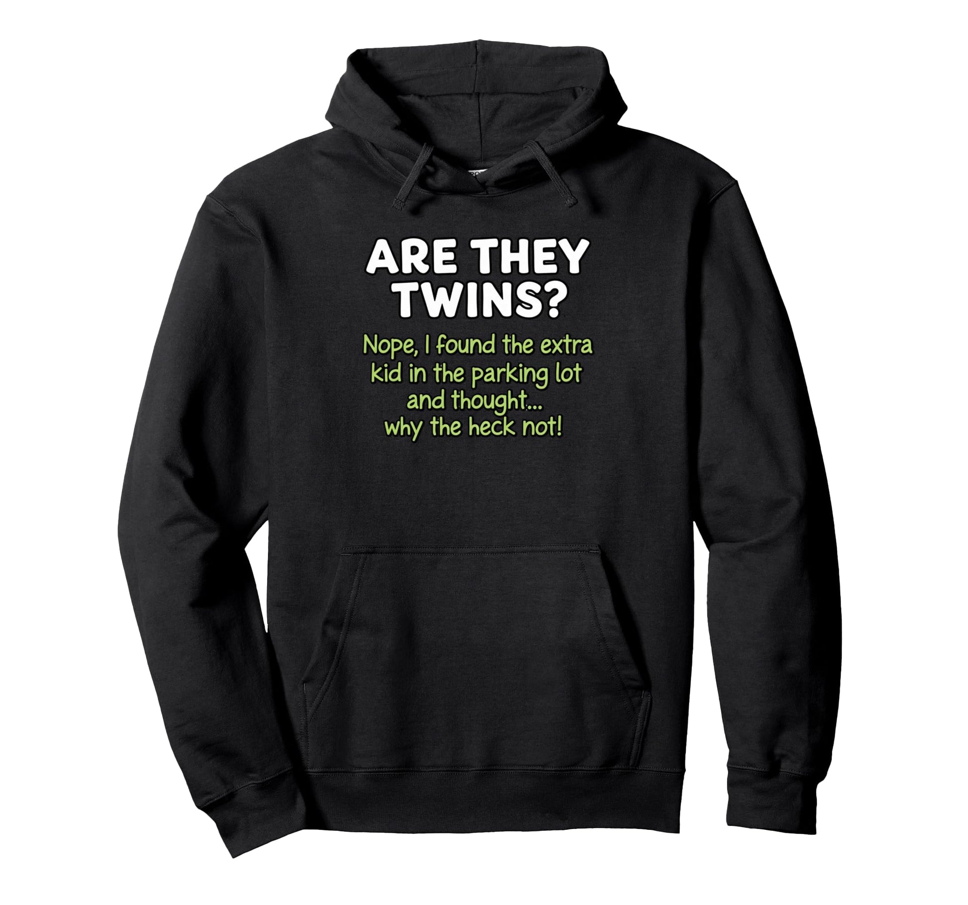 Are They Twins Funny Dad Daddy Parent Joke Hoodie - Unique Graphic Unisex - T-Shirt, Sweatshirt, Hoodie