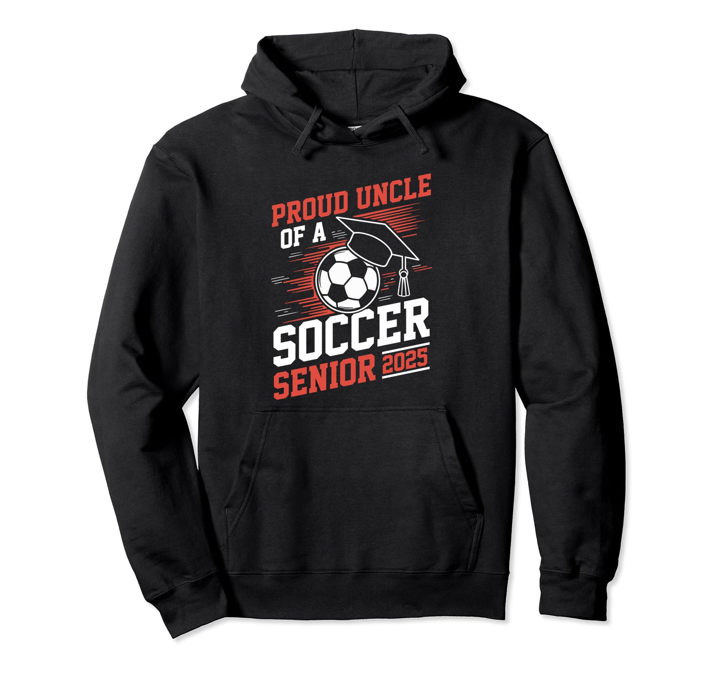 Proud Uncle Soccer Senior 2025 Hoodie - Fun Novelty Design for Adults - T-Shirt, Sweatshirt, Hoodie