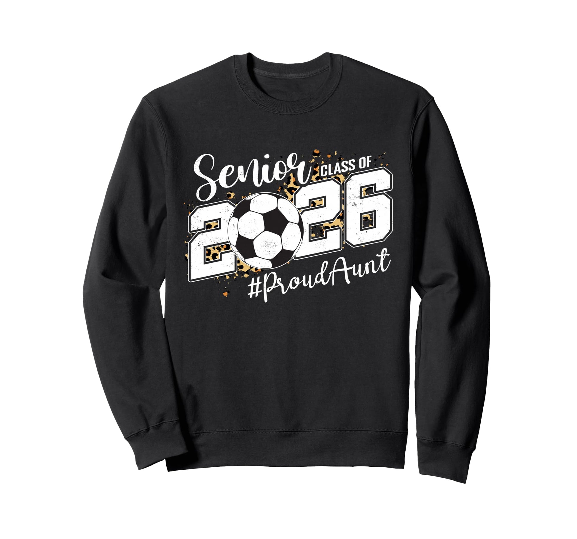 Proud Aunt 2026 Senior Soccer Ball Sweatshirt - Graphic Print Unisex - T-Shirt, Sweatshirt, Hoodie