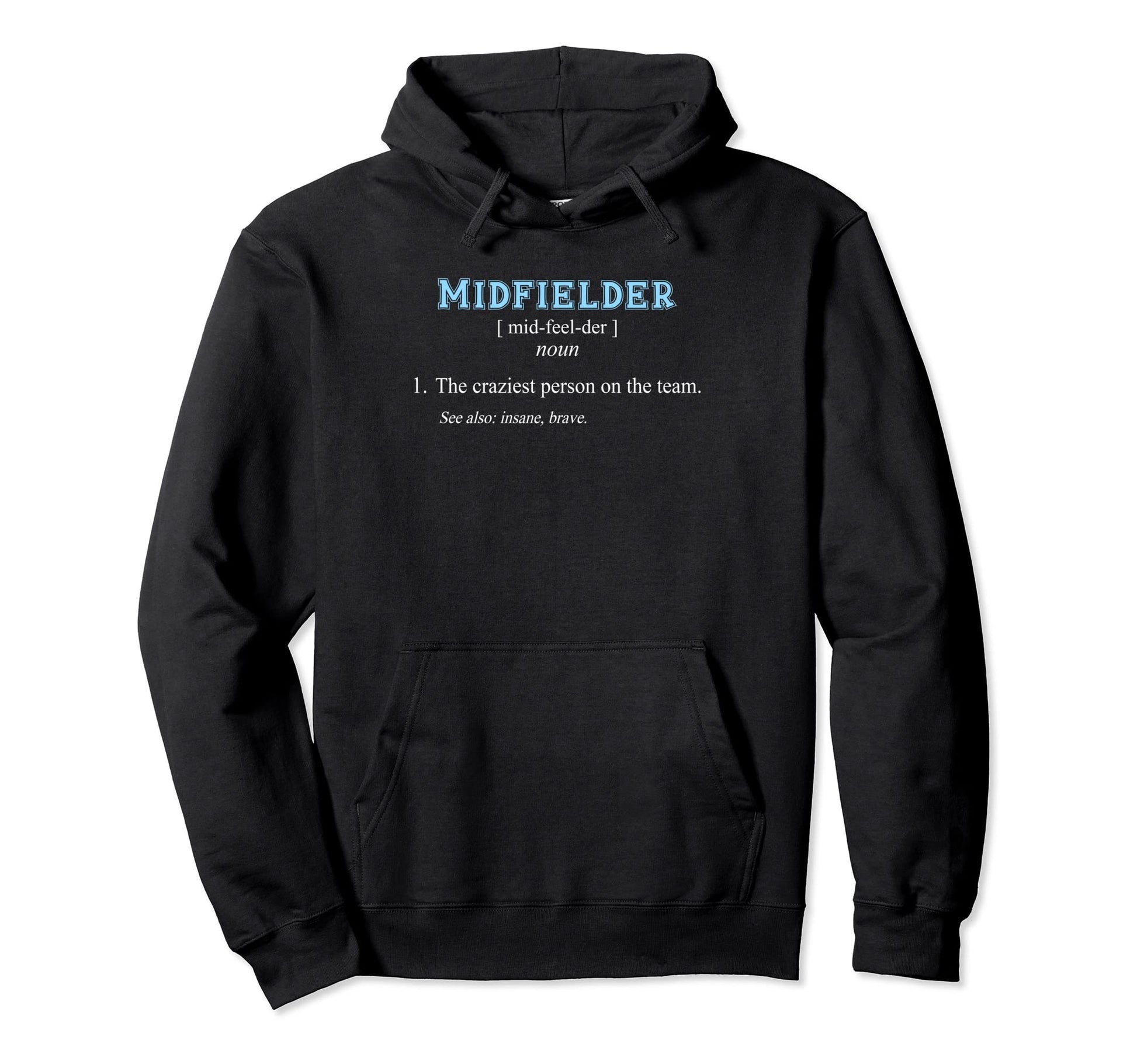 Football Soccer Funny Midfielder Hoodie - Trendy Graphic for Adults - T-Shirt, Sweatshirt, Hoodie