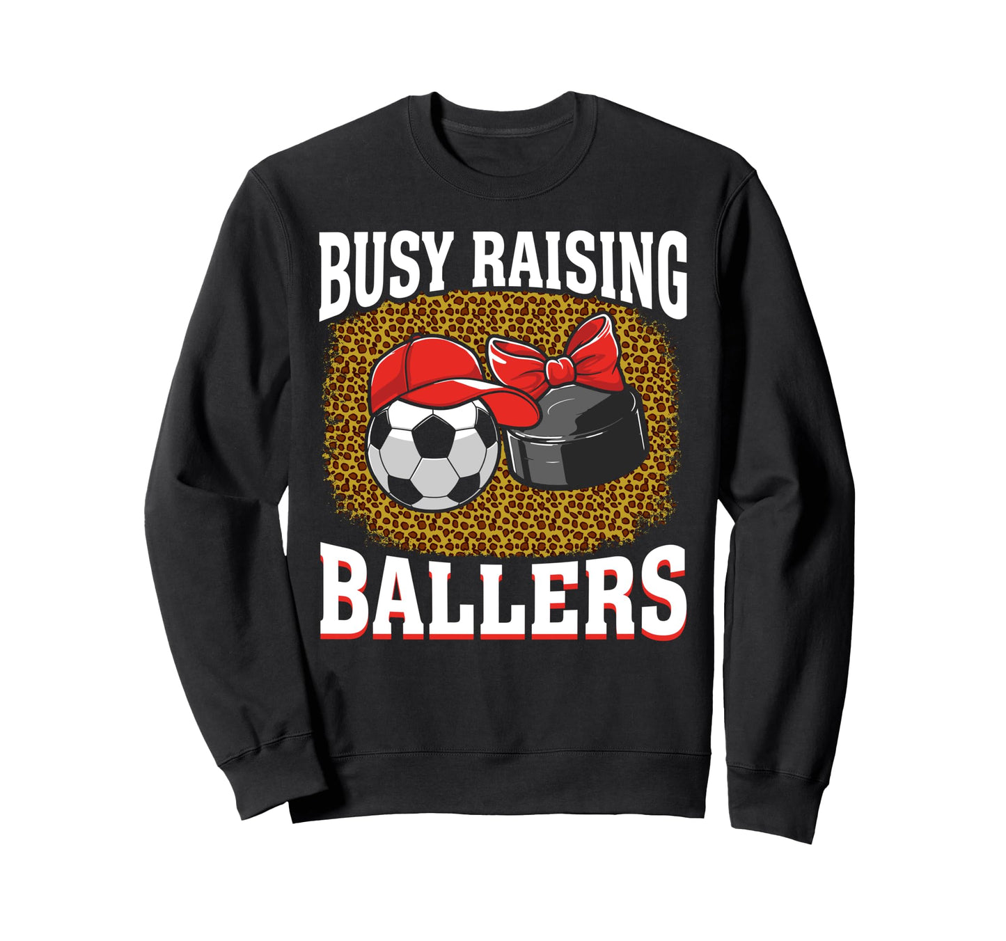Busy Raising Ballers Soccer Sweatshirt - Aesthetic Graphic for Adults - T-Shirt, Sweatshirt, Hoodie