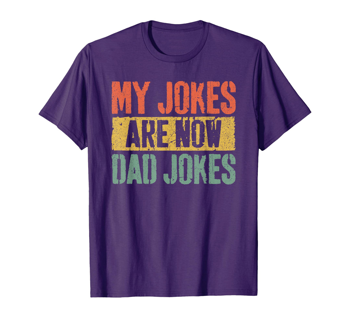 My Jokes Are Now Dad Jokes Fathers Day T-Shirt - Fun Novelty Design Unisex - T-Shirt, Sweatshirt, Hoodie