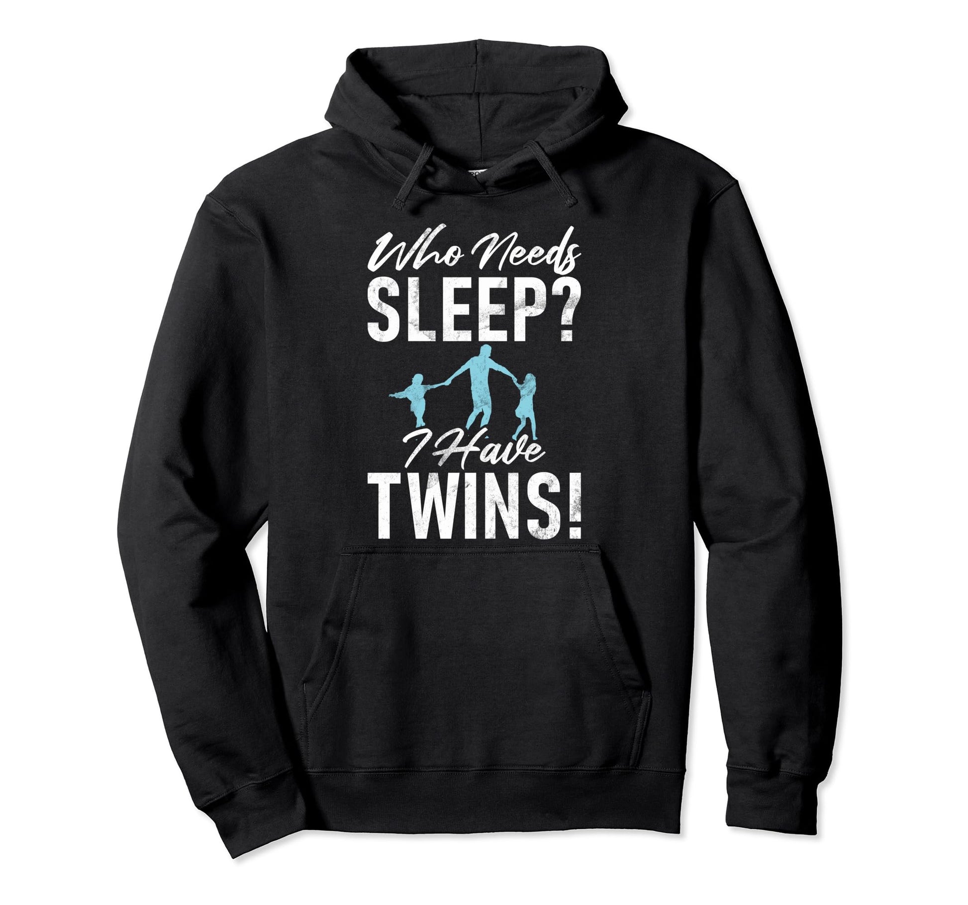 Who Needs Sleep I Have Twins Dad Hoodie - Aesthetic Graphic Unisex - T-Shirt, Sweatshirt, Hoodie