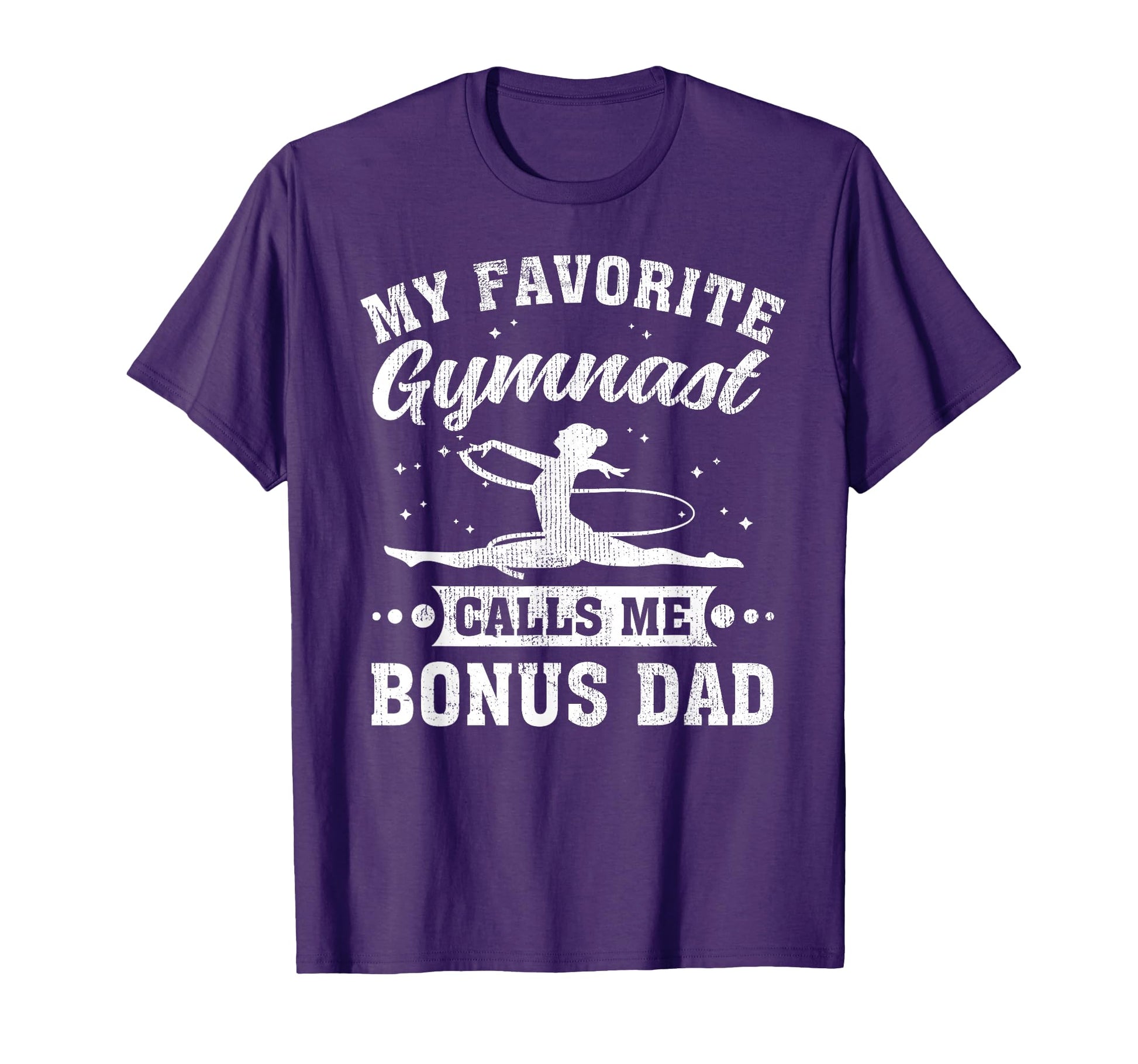 My Favorite Gymnast Calls Me Bonus Dad T-Shirt - Streetwear Style Unisex - T-Shirt, Sweatshirt, Hoodie