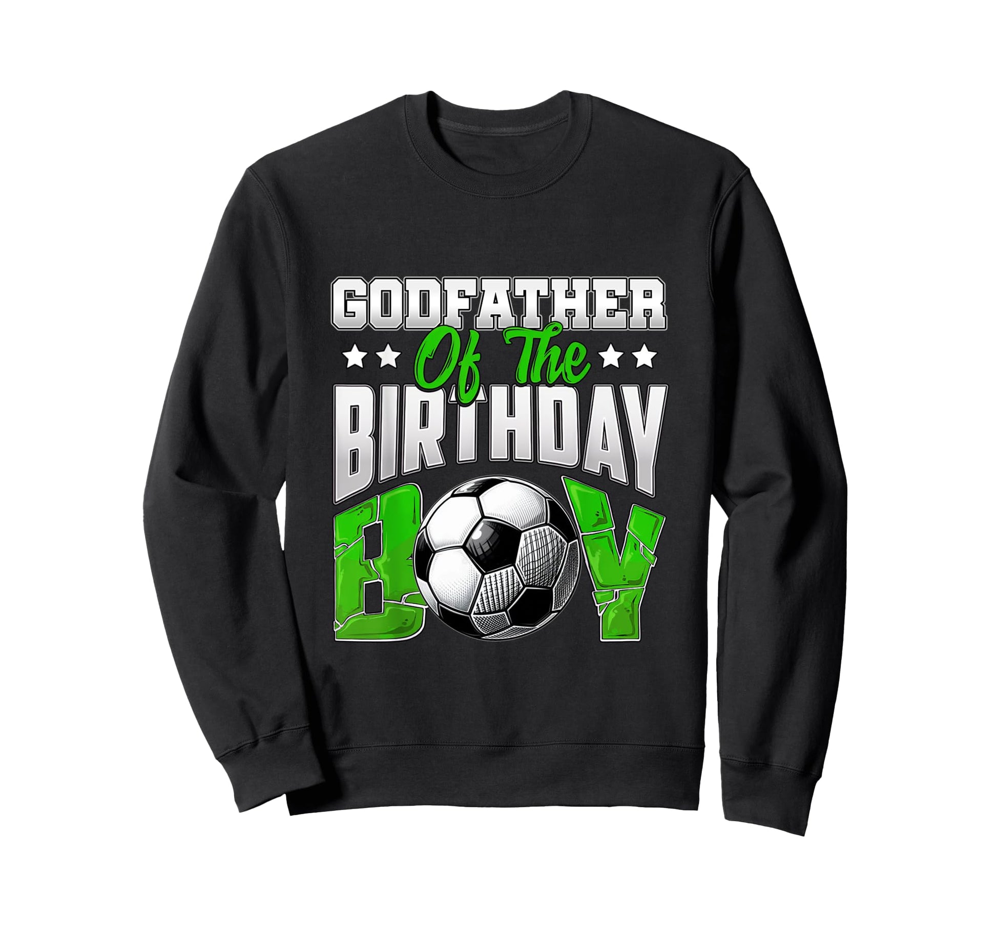 Godfather Birthday Soccer Family Baller Sweatshirt - Graphic Print Unisex - T-Shirt, Sweatshirt, Hoodie