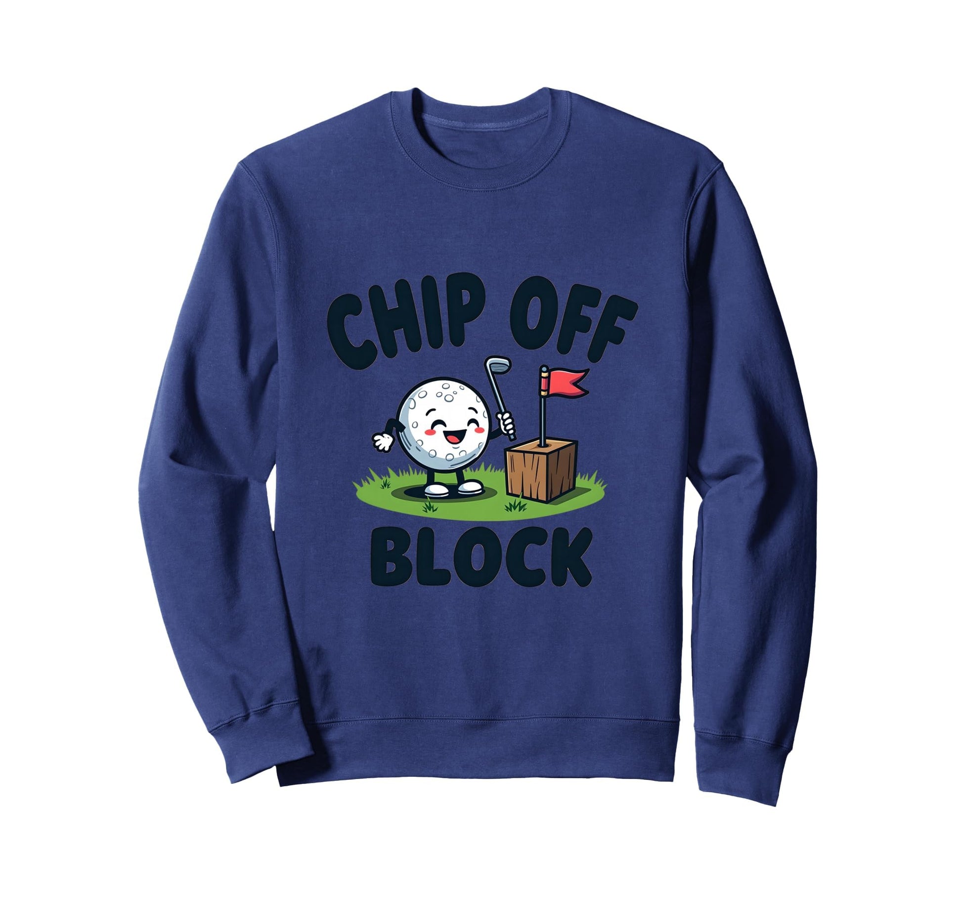 Chip Off Block Funny Golf Dad Sweatshirt - Casual Everyday Wear Men Women - T-Shirt, Sweatshirt, Hoodie