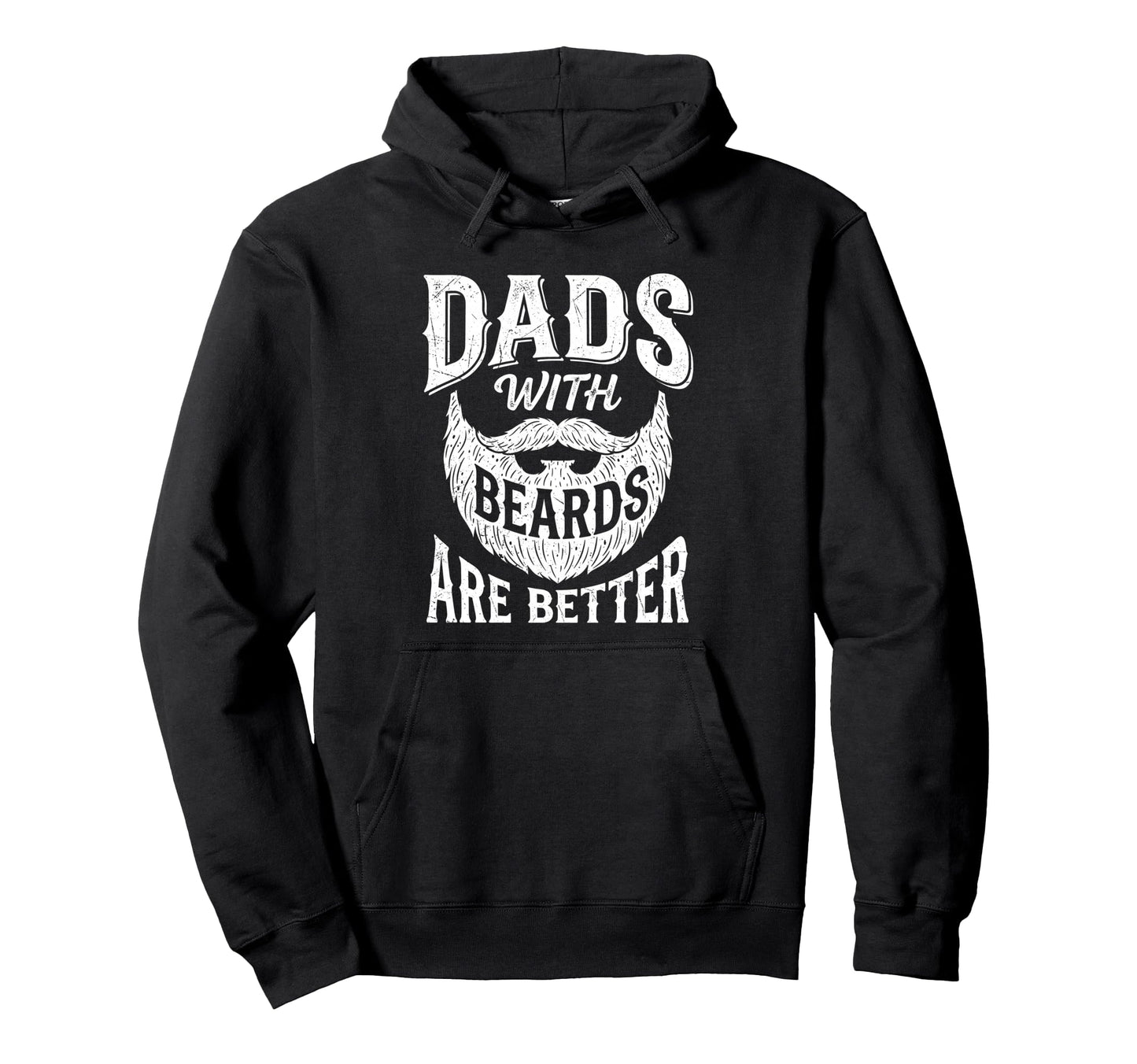 Bearded Dads Are Better Funny Beard Dad Hoodie - Streetwear Style Unisex - T-Shirt, Sweatshirt, Hoodie