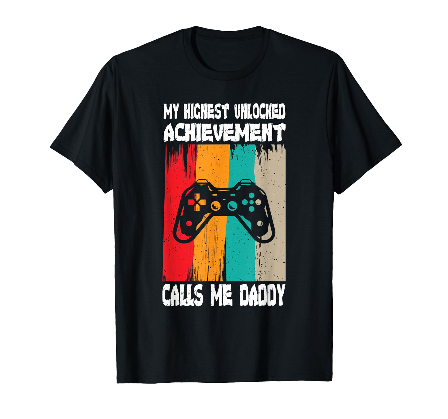 Mens My Highest Unlocked Achievement T-Shirt - Novelty Apparel Men Women - T-Shirt, Sweatshirt, Hoodie