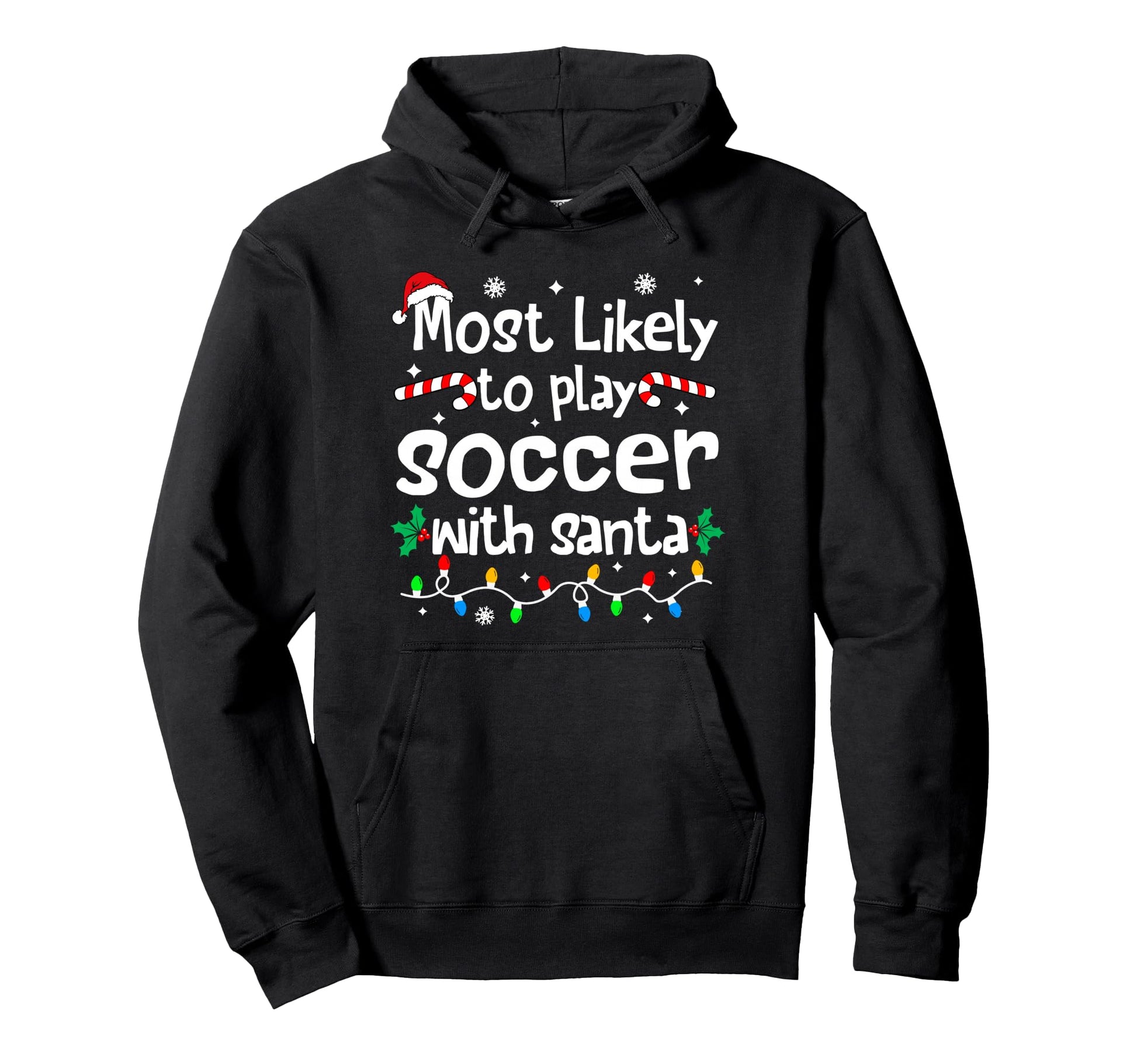 Most Likely To Play Soccer Santa Hoodie - Unique Graphic for Adults - T-Shirt, Sweatshirt, Hoodie