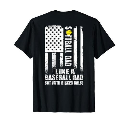 Back Softball Dad Like Baseball Dad T-Shirt - Fun Novelty Design Unisex - T-Shirt, Sweatshirt, Hoodie