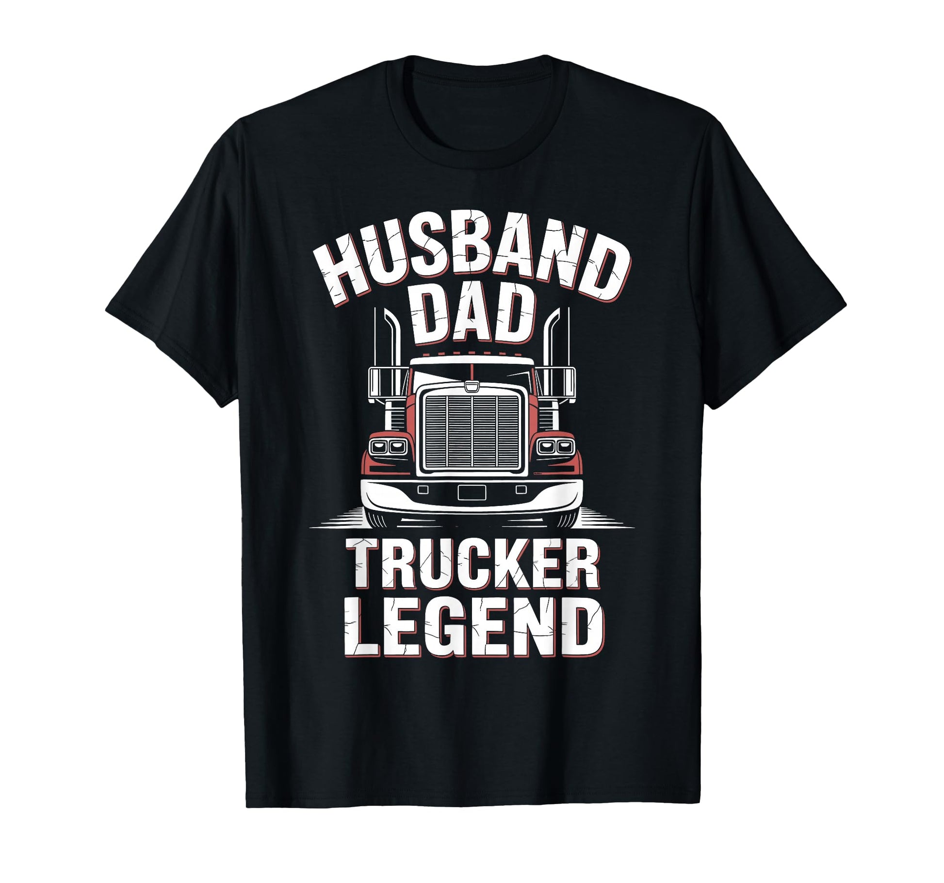 Husband Dad Trucker Legend Trucker T-Shirt - Casual Everyday Wear Unisex - T-Shirt, Sweatshirt, Hoodie