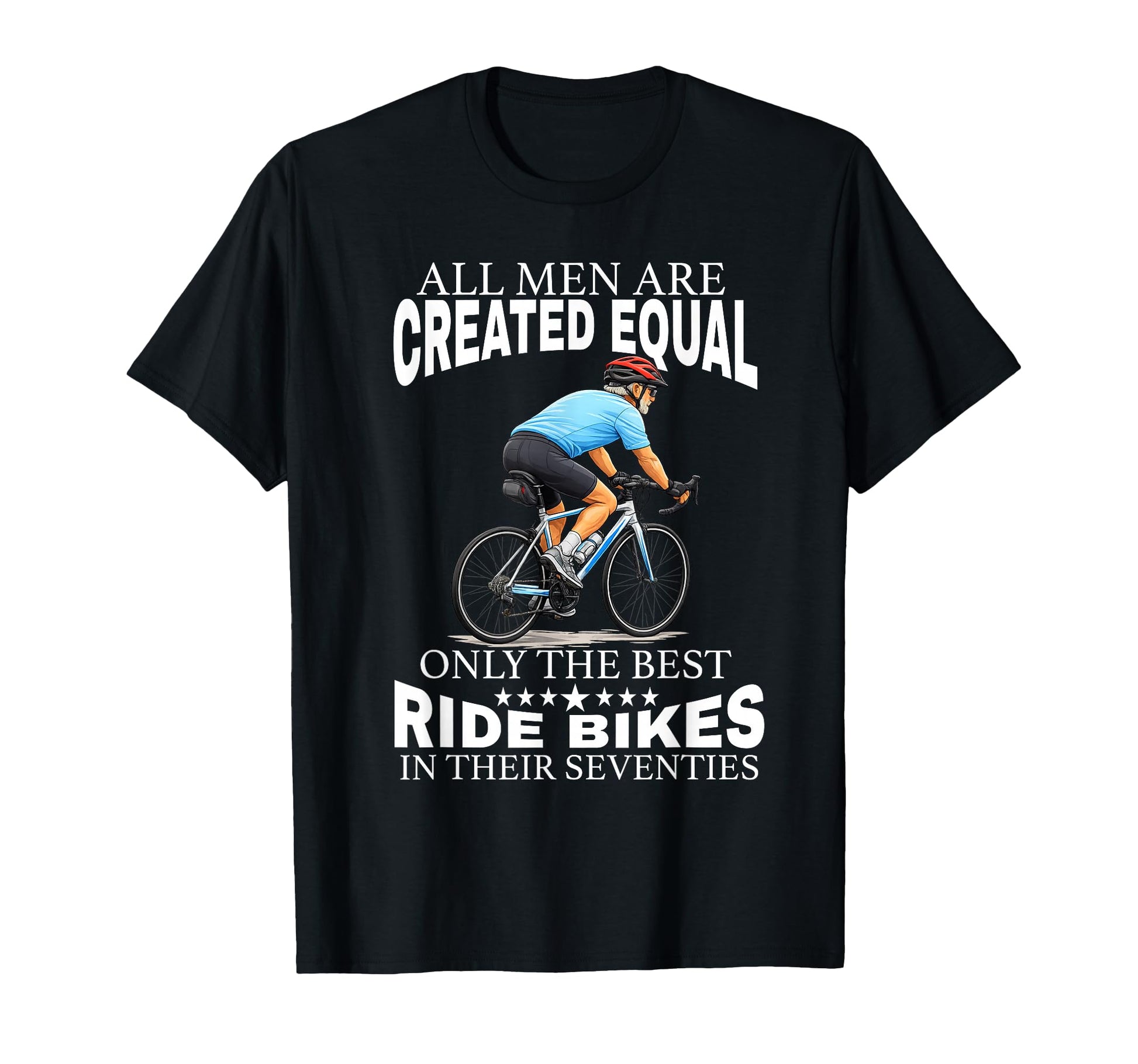 All Are Created Equal Biking Cyclist T-Shirt - Aesthetic Graphic Unisex - T-Shirt, Sweatshirt, Hoodie