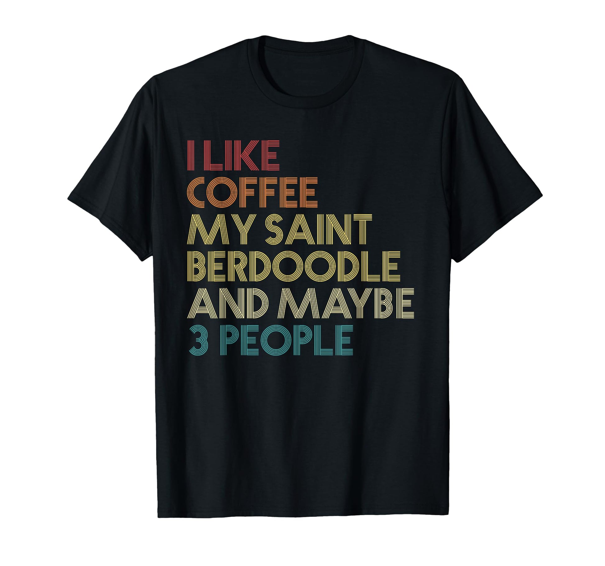 Saint Berdoodle Dog Owner Coffee T-Shirt - Casual Everyday Wear Men Women - T-Shirt, Sweatshirt, Hoodie