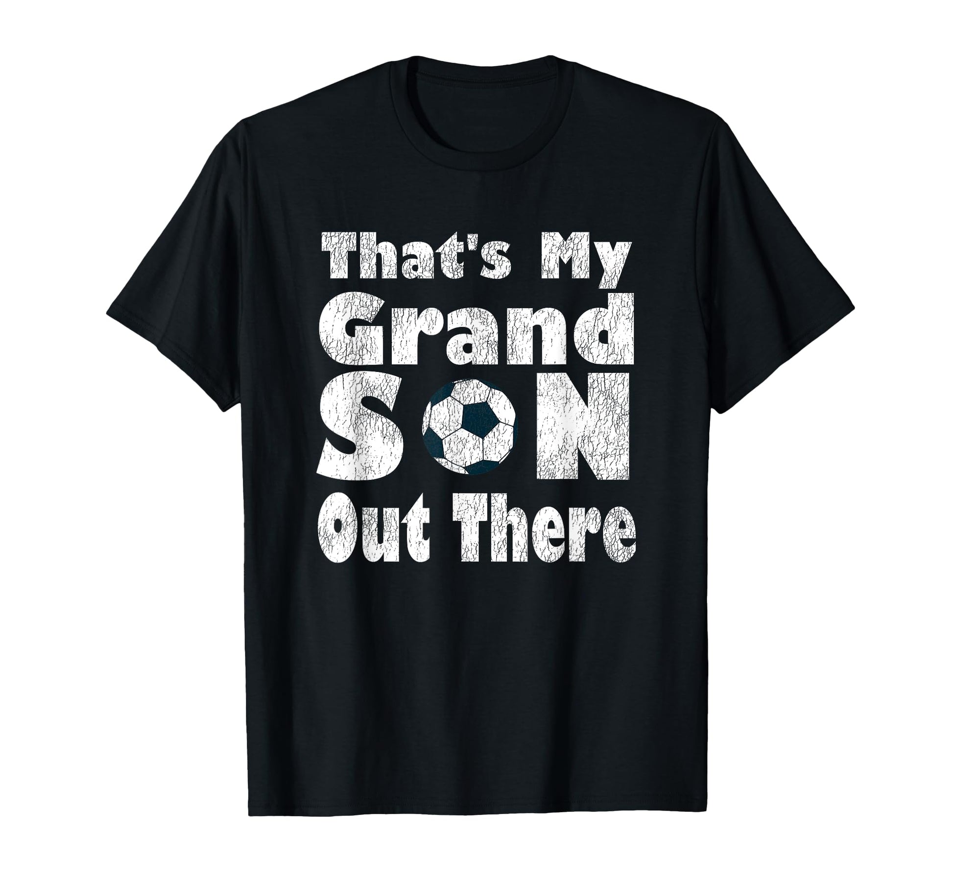 Thats My Grandson Out There Soccer Hoodie - Streetwear Style Men Women - T-Shirt, Sweatshirt, Hoodie